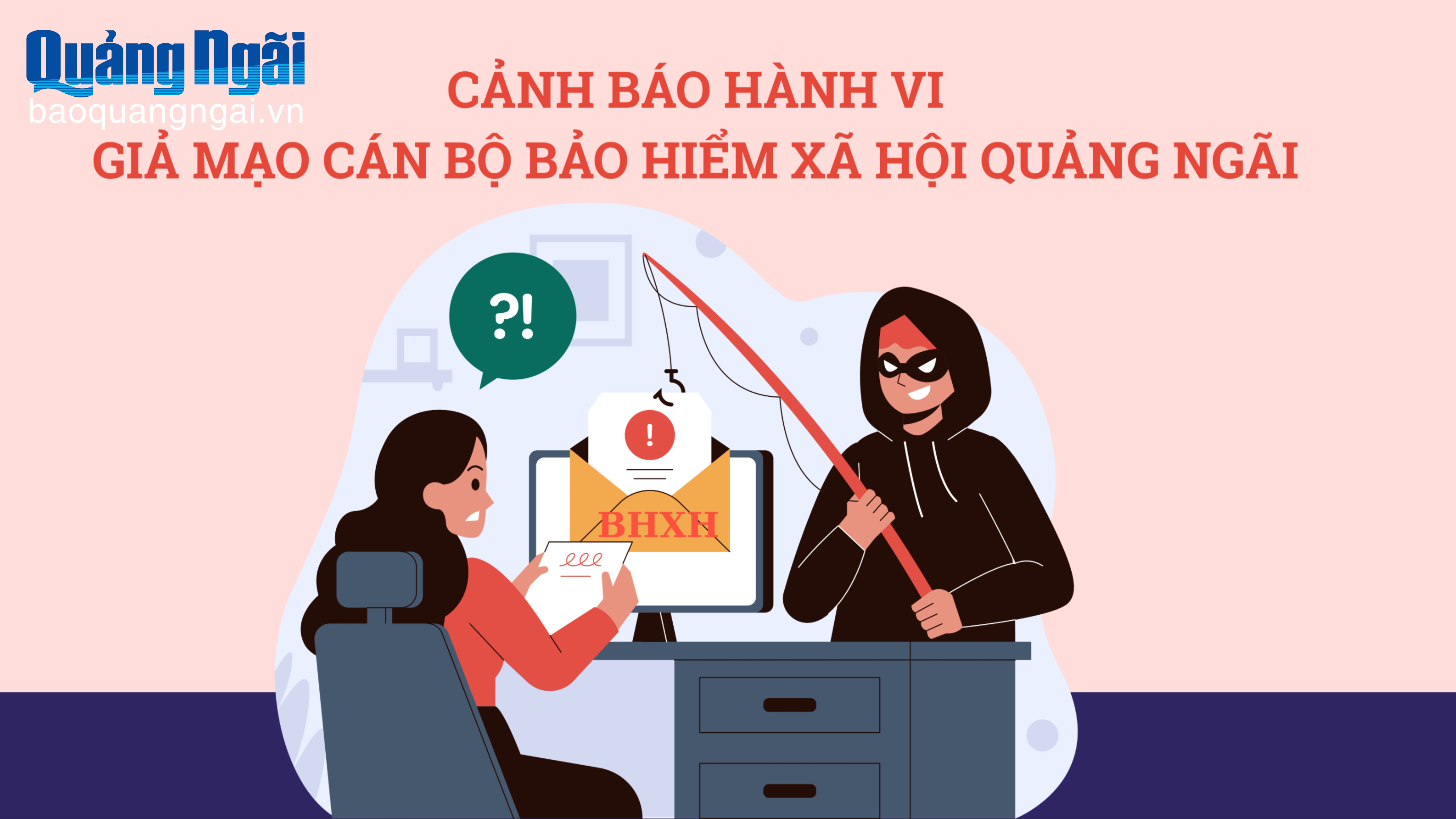 Cảnh báo hành vi giả mạo cán bộ Bảo hiểm xã hội Quảng Ngãi
