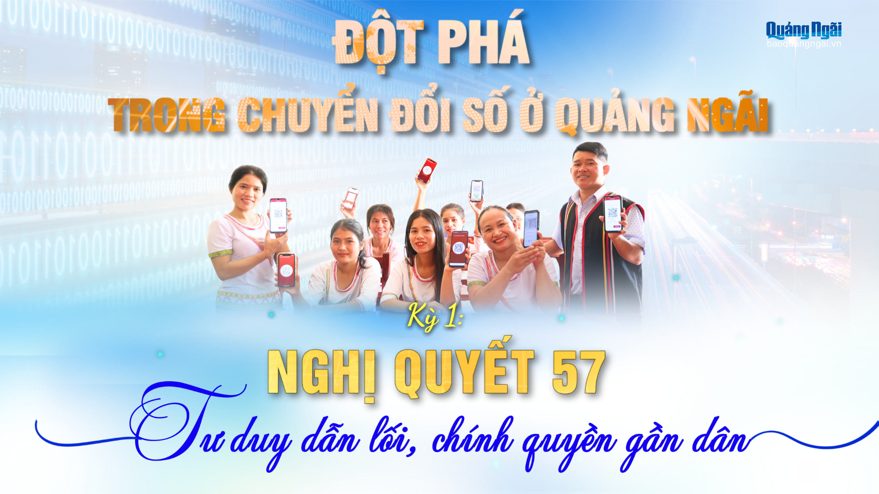 [Emagazine]. Đột phá trong chuyển đổi số ở Quảng Ngãi - Kỳ 1: Nghị quyết 57 - Tư duy dẫn lối, chính quyền gần dân