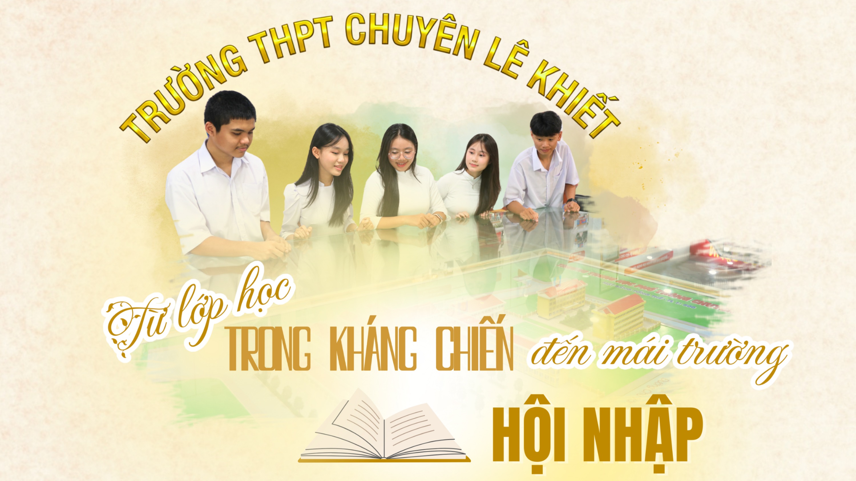 [Emagazine]. Trường THPT Chuyên Lê Khiết: Từ lớp học trong kháng chiến đến mái trường hội nhập