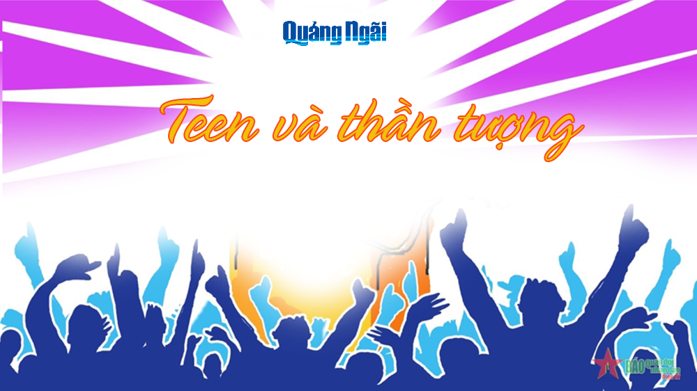 Teen và thần tượng