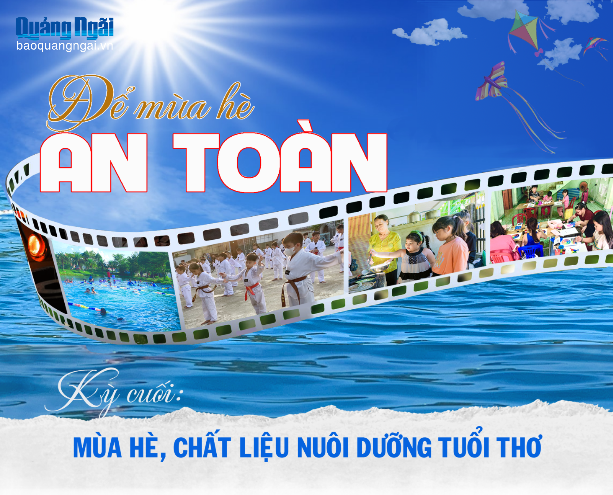 [Emagazine]. Để mùa hè an toàn - Kỳ cuối: Mùa hè, chất liệu nuôi dưỡng tuổi thơ