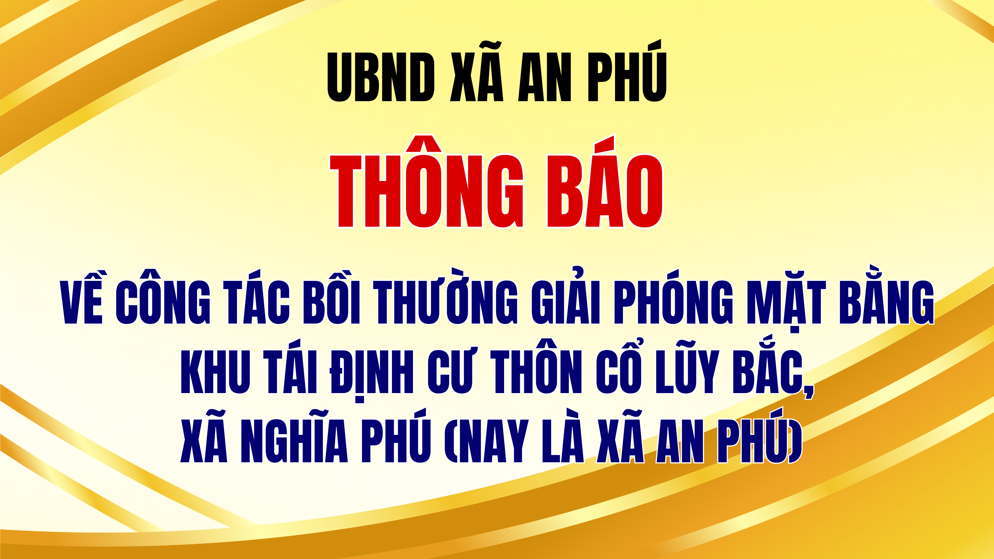 Thông báo về công tác bồi thường giải phóng mặt bằng Khu tái định cư thôn Cổ Lũy Bắc, xã Nghĩa Phú (nay là xã An Phú)