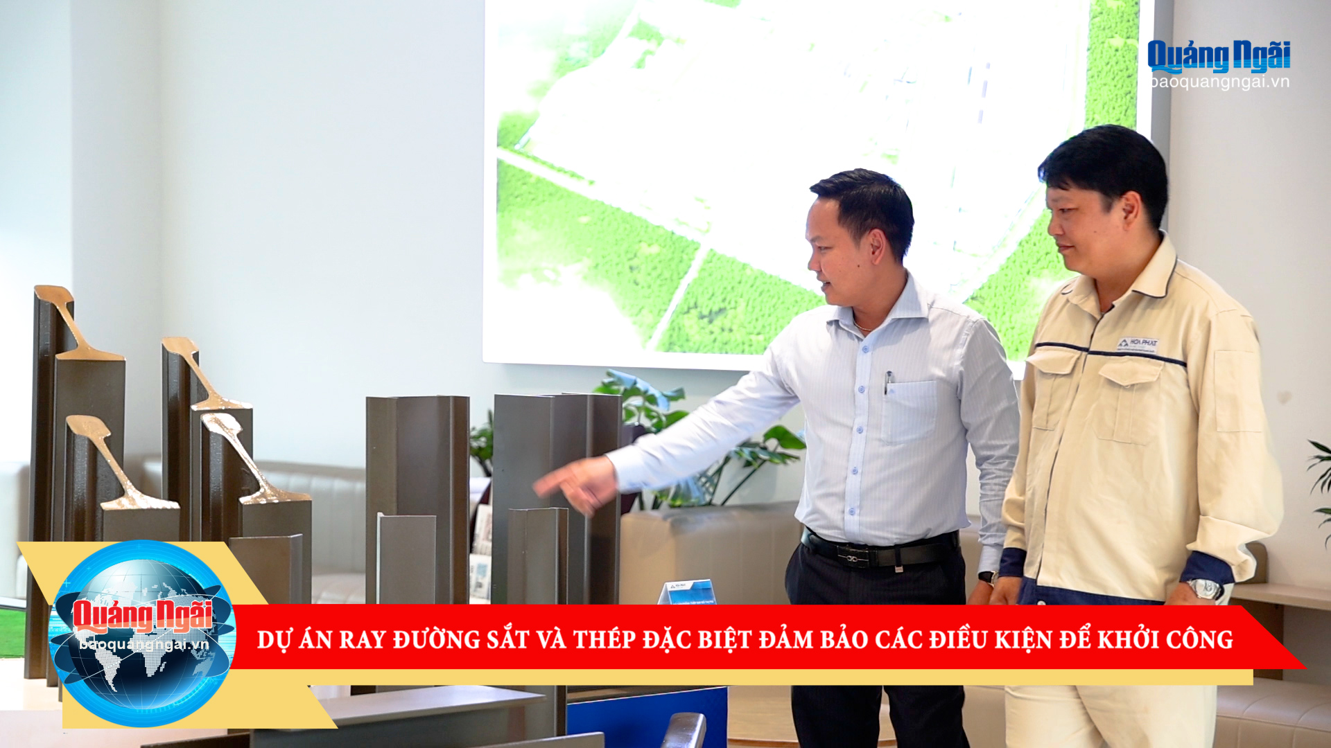 [Video]. Dự án ray đường sắt và thép đặc biệt đảm bảo các điều kiện để khởi công