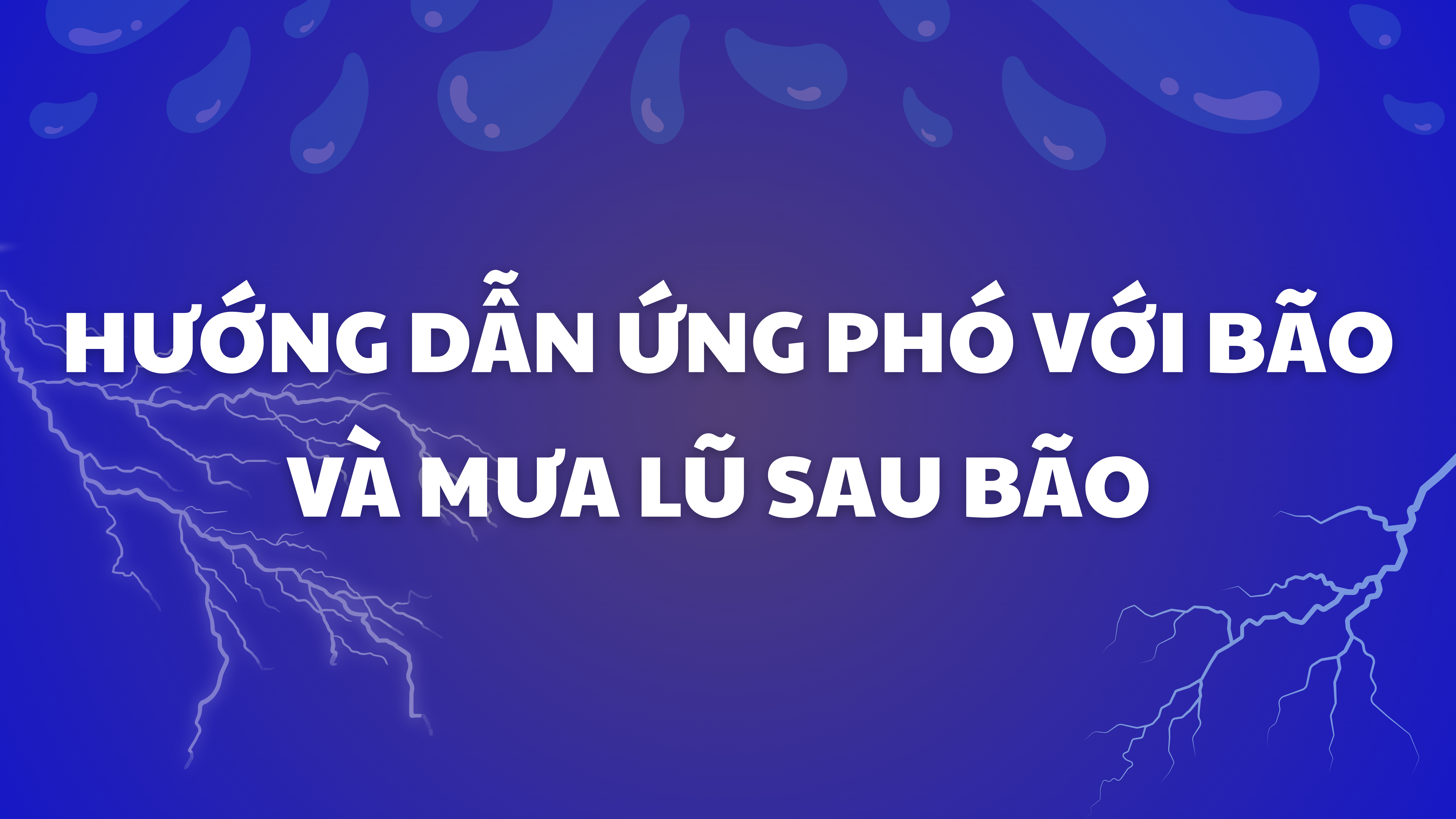 [Infographic]. Hướng dẫn ứng phó với bão và mưa lũ sau bão