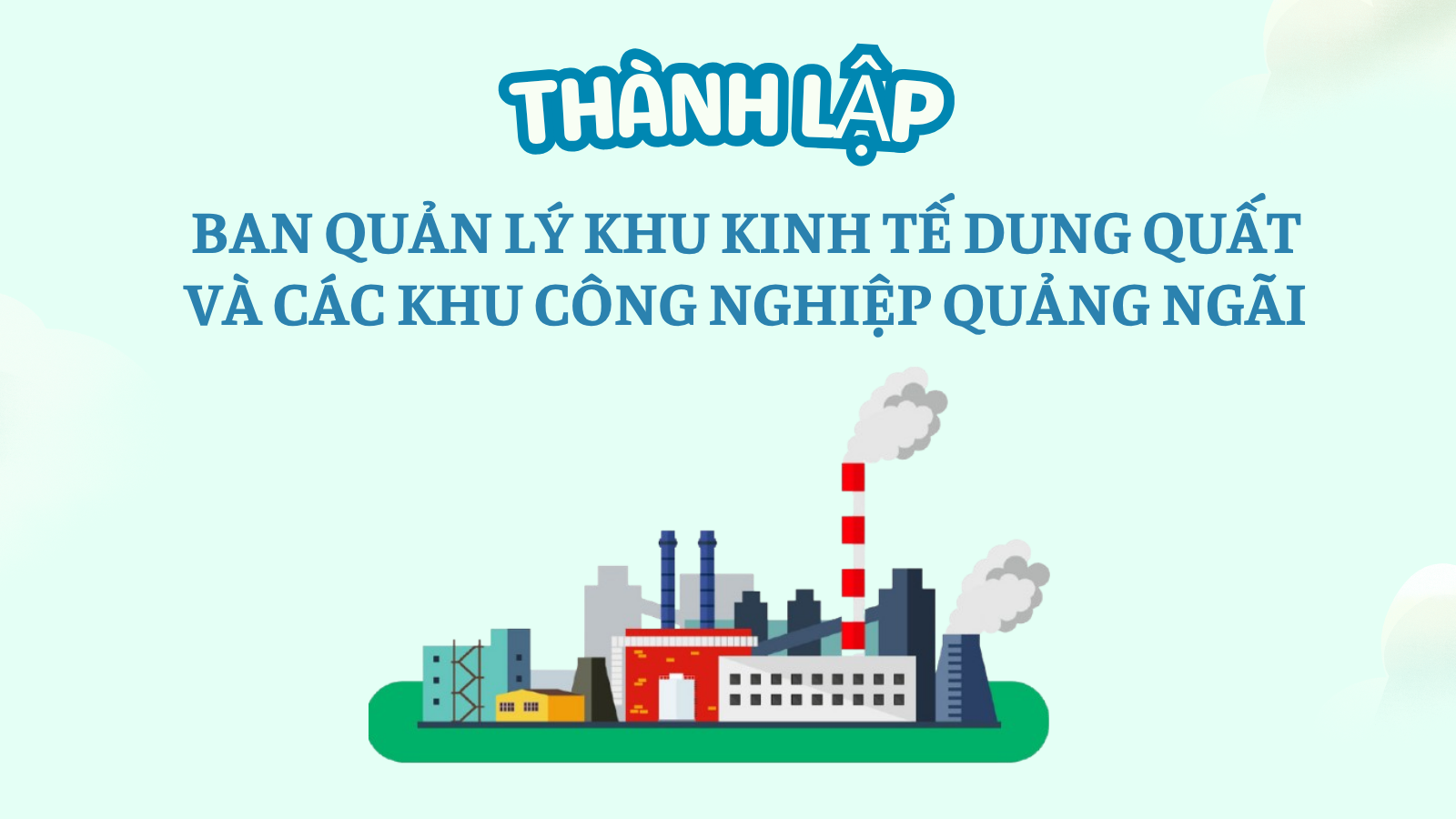 [Infographic]. Thành lập Ban Quản lý Khu Kinh tế Dung Quất và các Khu công nghiệp Quảng Ngãi