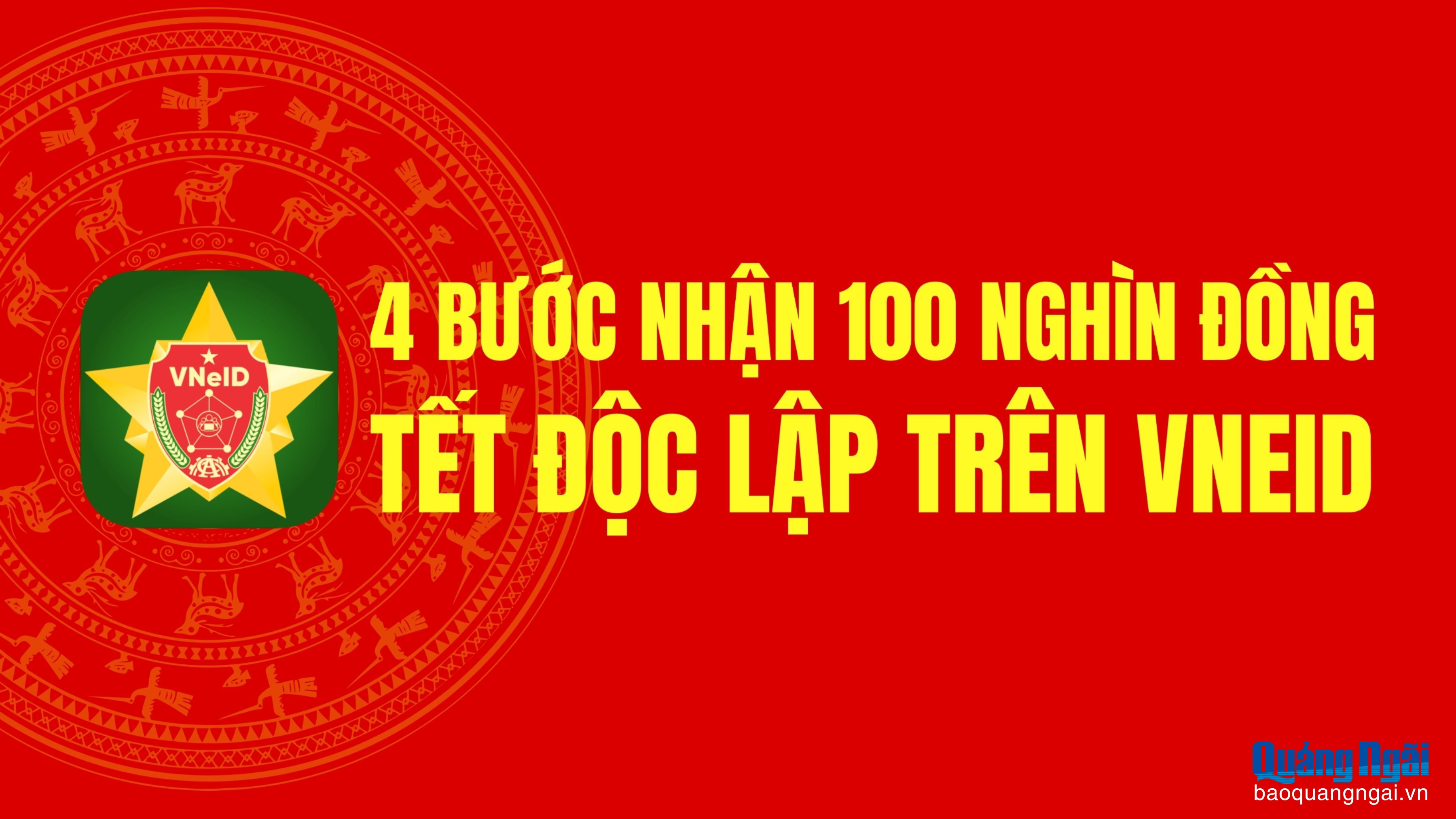 [Infographic]. 4 bước nhận 100 nghìn đồng Tết Độc lập trên VNeID