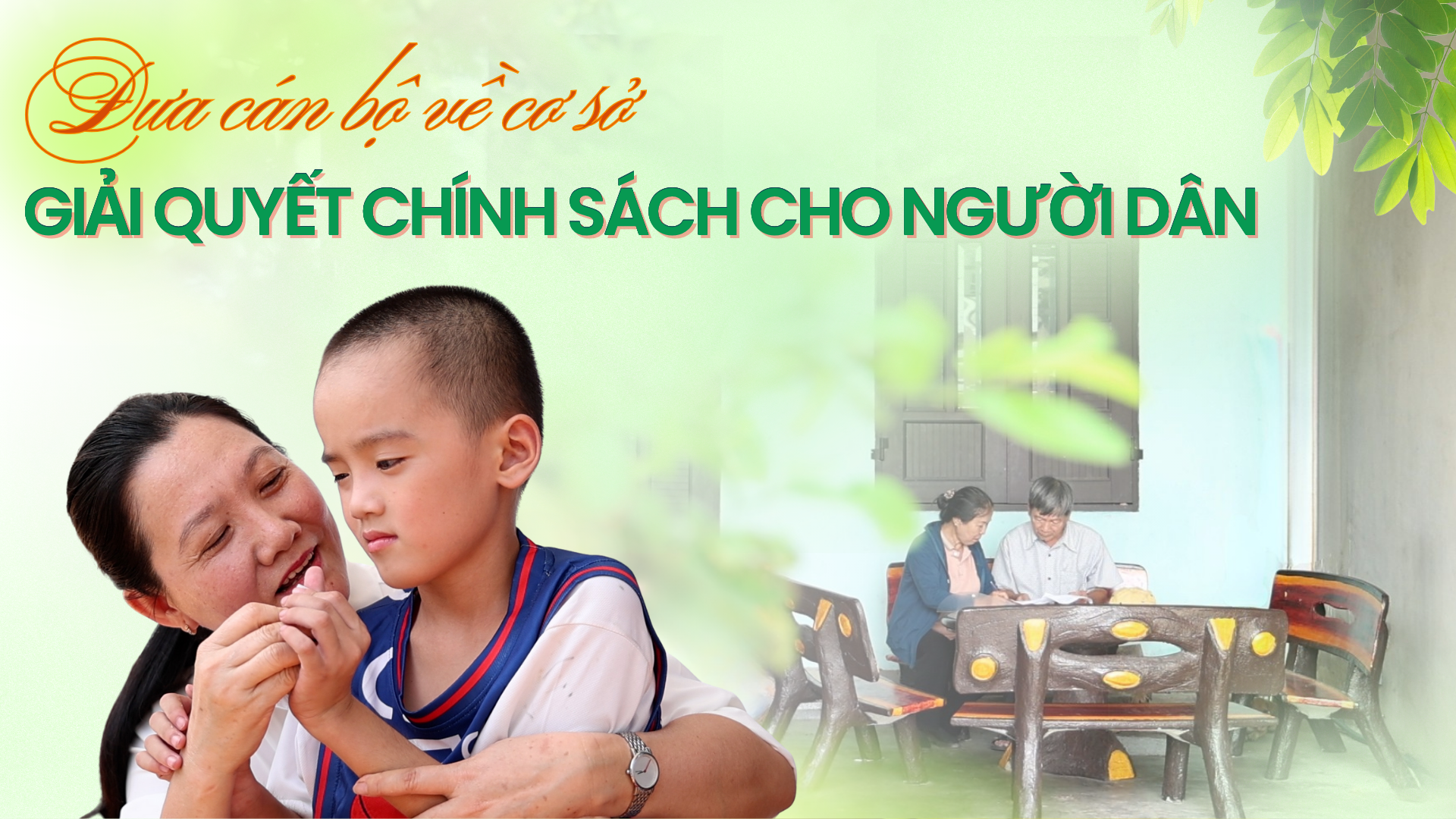 Đưa cán bộ về cơ sở, giải quyết chính sách cho người dân
