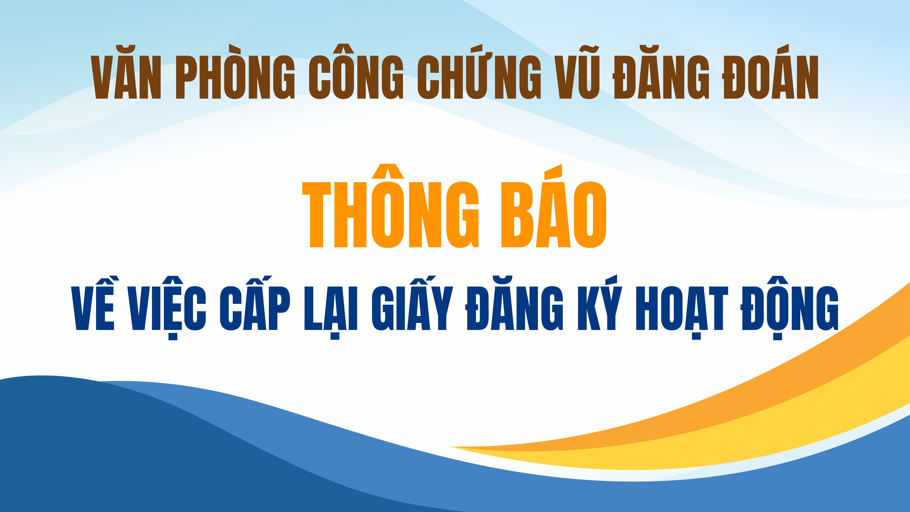 Văn phòng công chứng Vũ Đăng Đoán thông báo về việc cấp lại Giấy đăng ký hoạt động