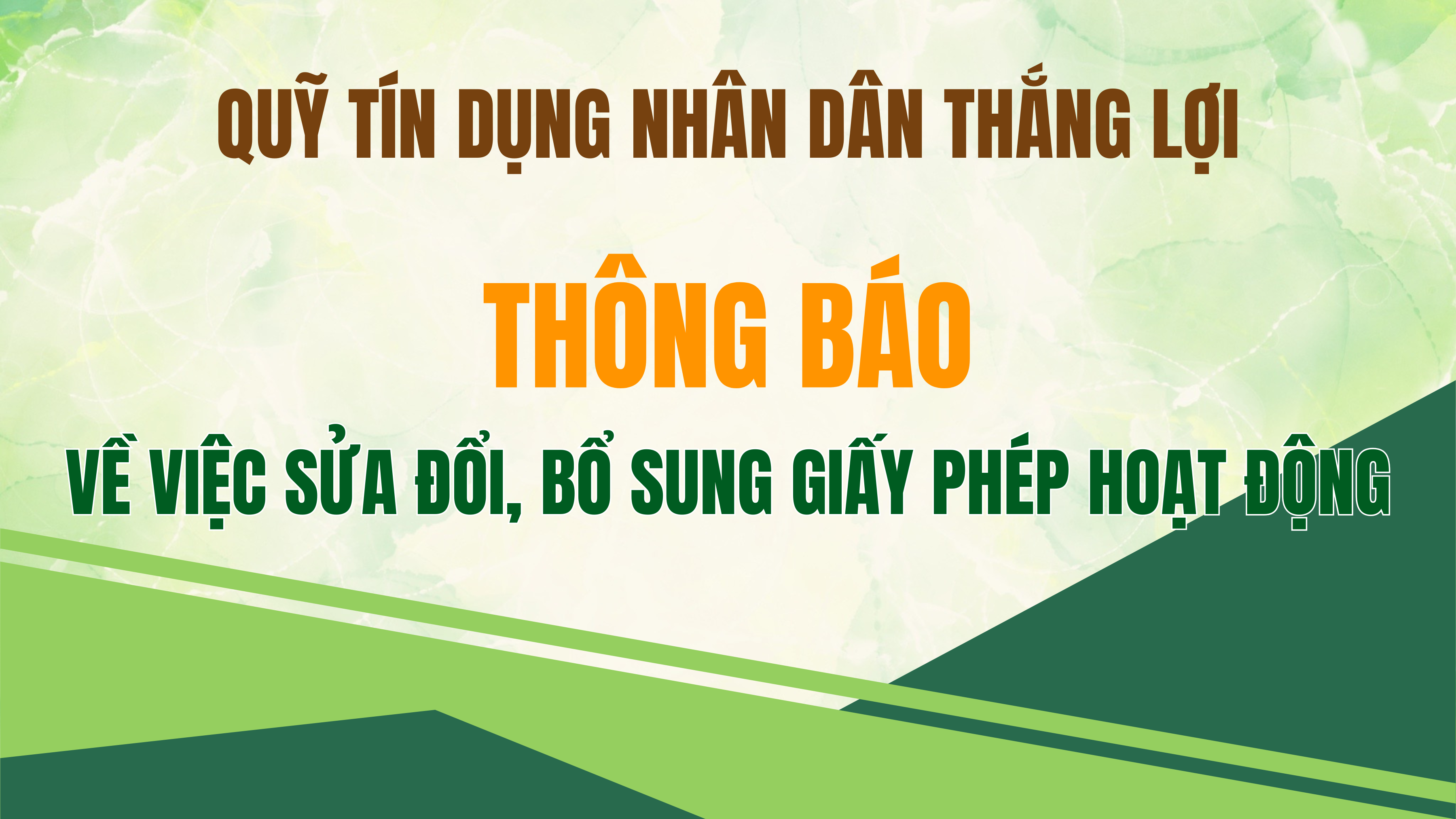 Thông báo về việc sửa đổi, bổ sung Giấy phép hoạt động của Quỹ tín dụng Nhân dân Thắng Lợi