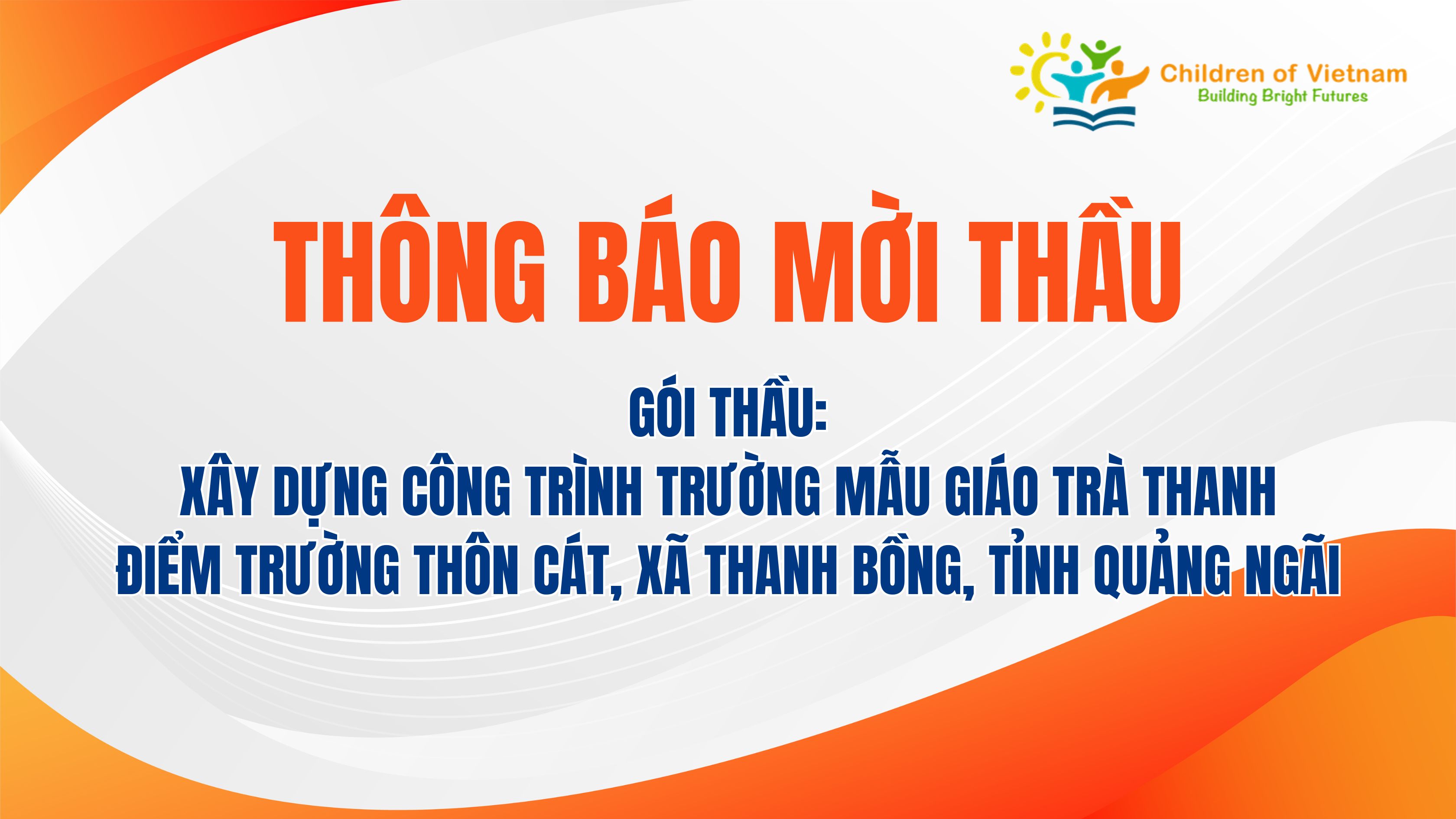 Thông báo mời thầu gói thầu xây dựng công trình Trường Mẫu giáo Trà Thanh - điểm trường thôn Cát, xã Thanh Bồng, tỉnh Quảng Ngãi