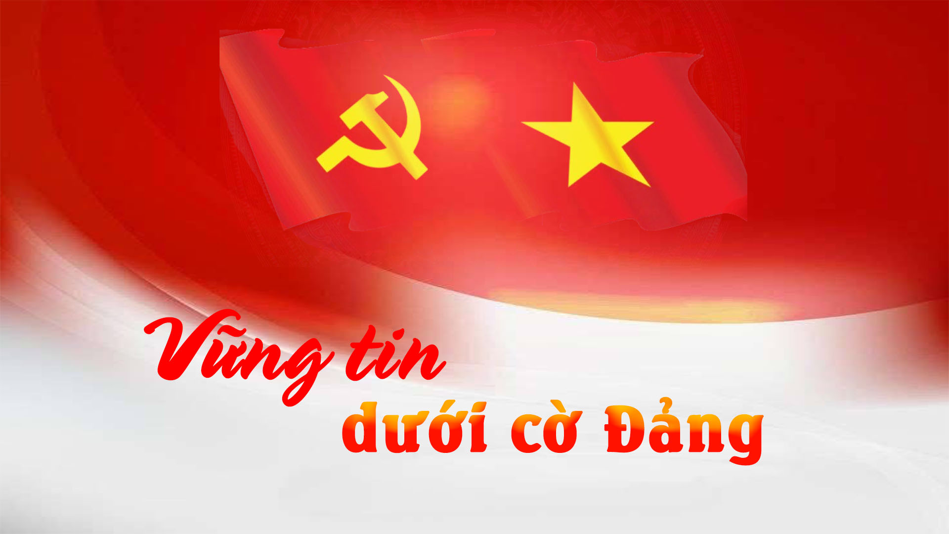 Vững tin dưới cờ Đảng