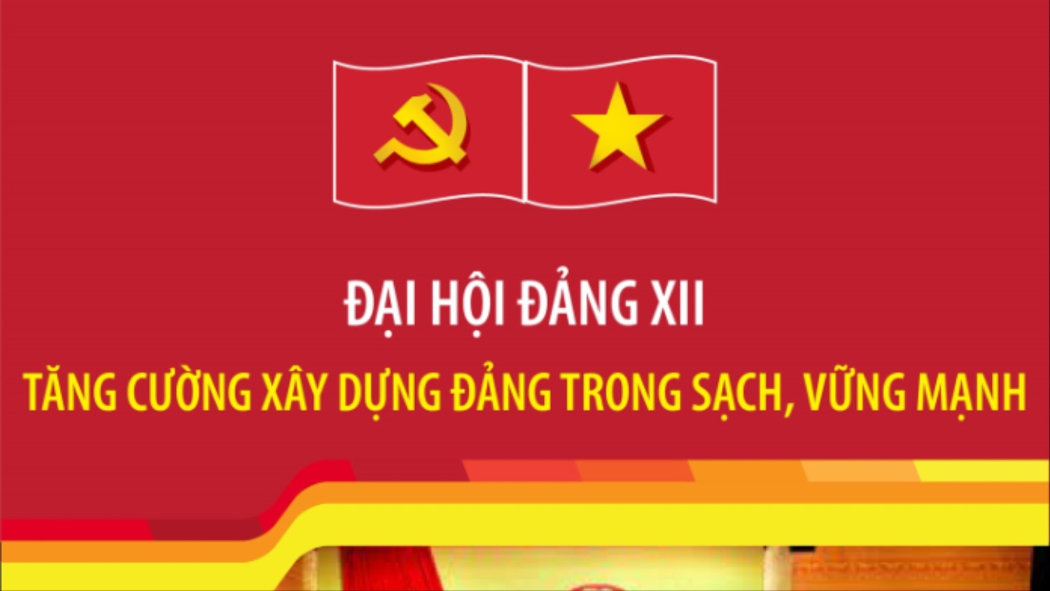 [Infographic]. Đại hội Đảng XII: Tăng cường xây dựng Đảng trong sạch, vững mạnh