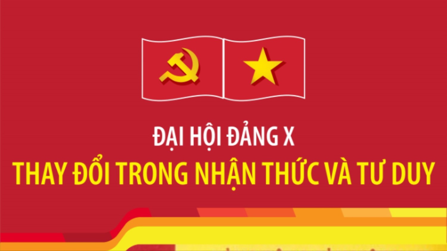 [Infographic]. Đại hội Đảng X: Thay đổi trong nhận thức và tư duy