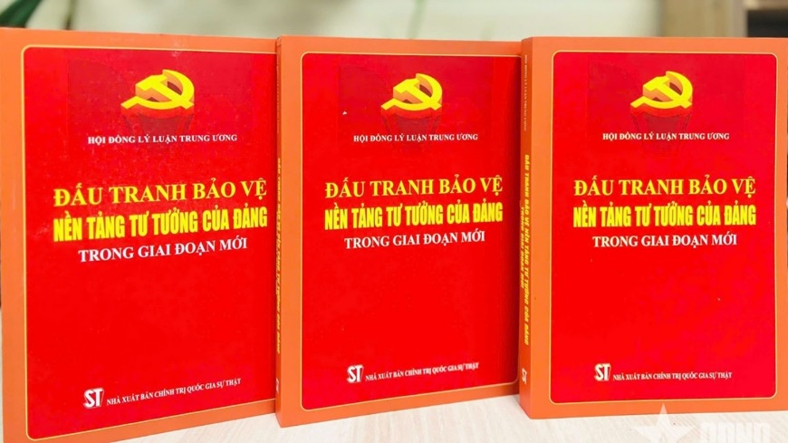 Xuất bản sách “Đấu tranh bảo vệ nền tảng tư tưởng của Đảng trong giai đoạn mới”