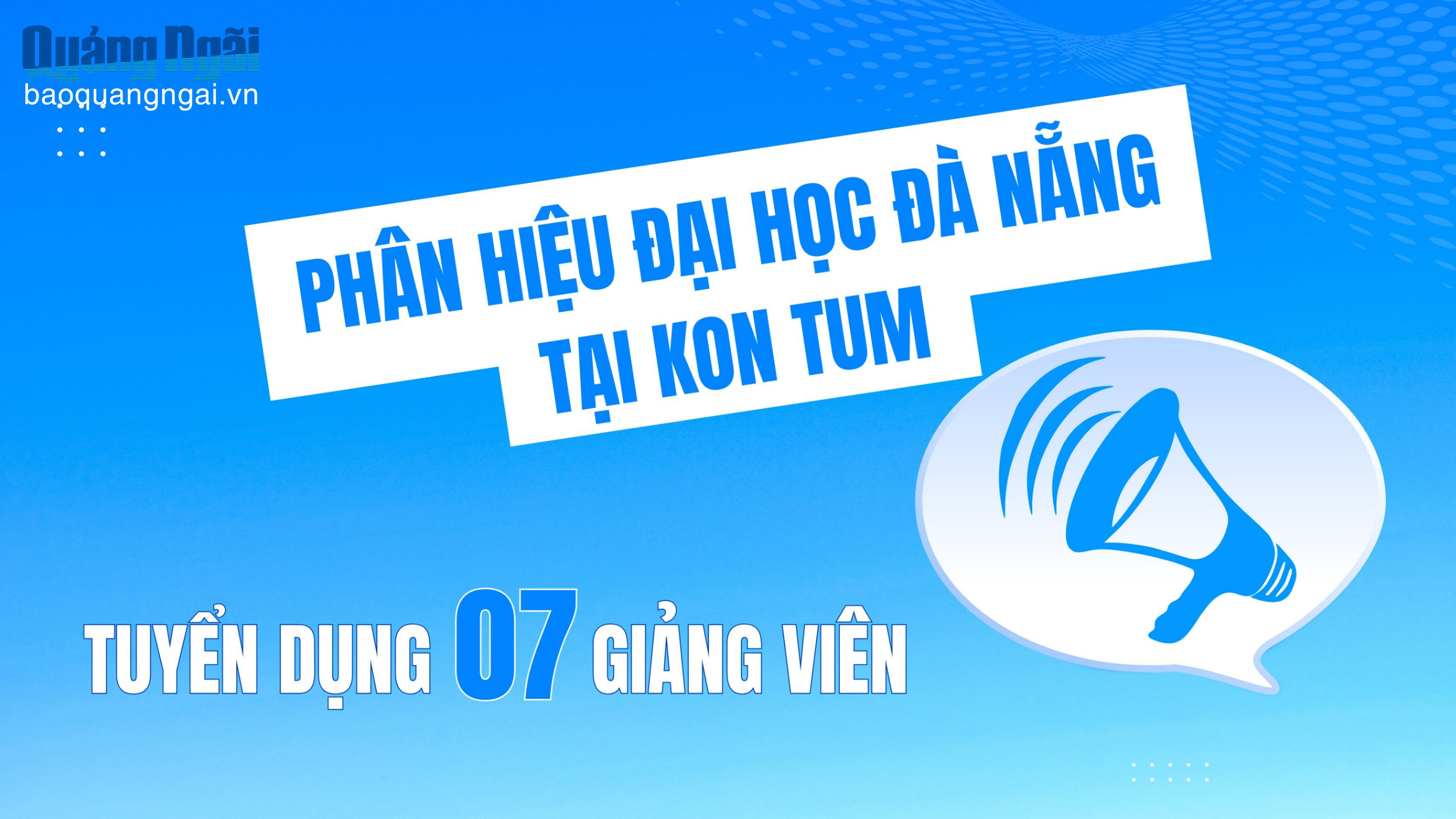 Phân hiệu Đại học Đà Nẵng tại Kon Tum tuyển dụng 7 giảng viên