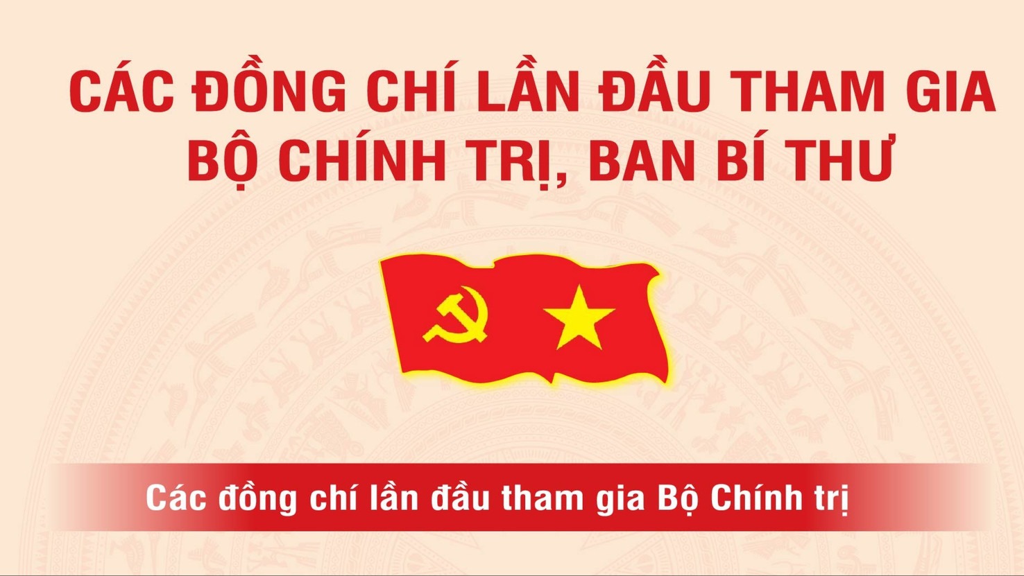 [Infographic]. Các đồng chí lần đầu tham gia Bộ Chính trị, Ban Bí thư