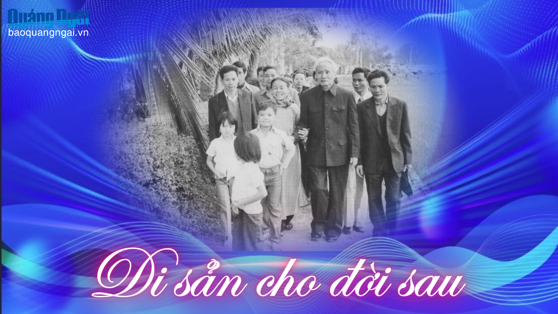 Di sản cho đời sau (kỳ cuối)