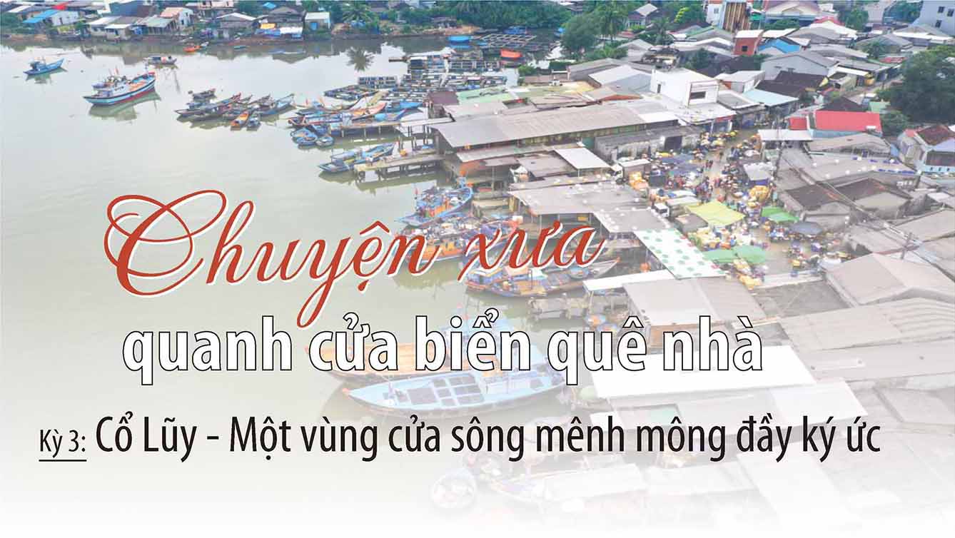 Chuyện xưa quanh cửa biển quê nhà (kỳ 3)