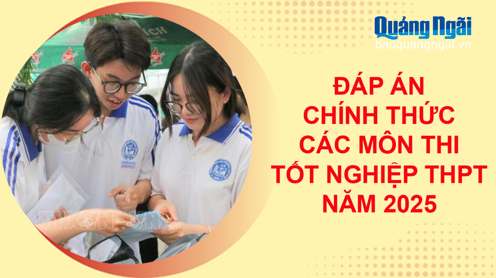 Đáp án chính thức các môn thi tốt nghiệp THPT năm 2025
