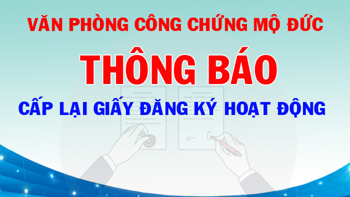 Văn phòng Công chứng Mộ Đức thông báo cấp lại giấy đăng ký hoạt động