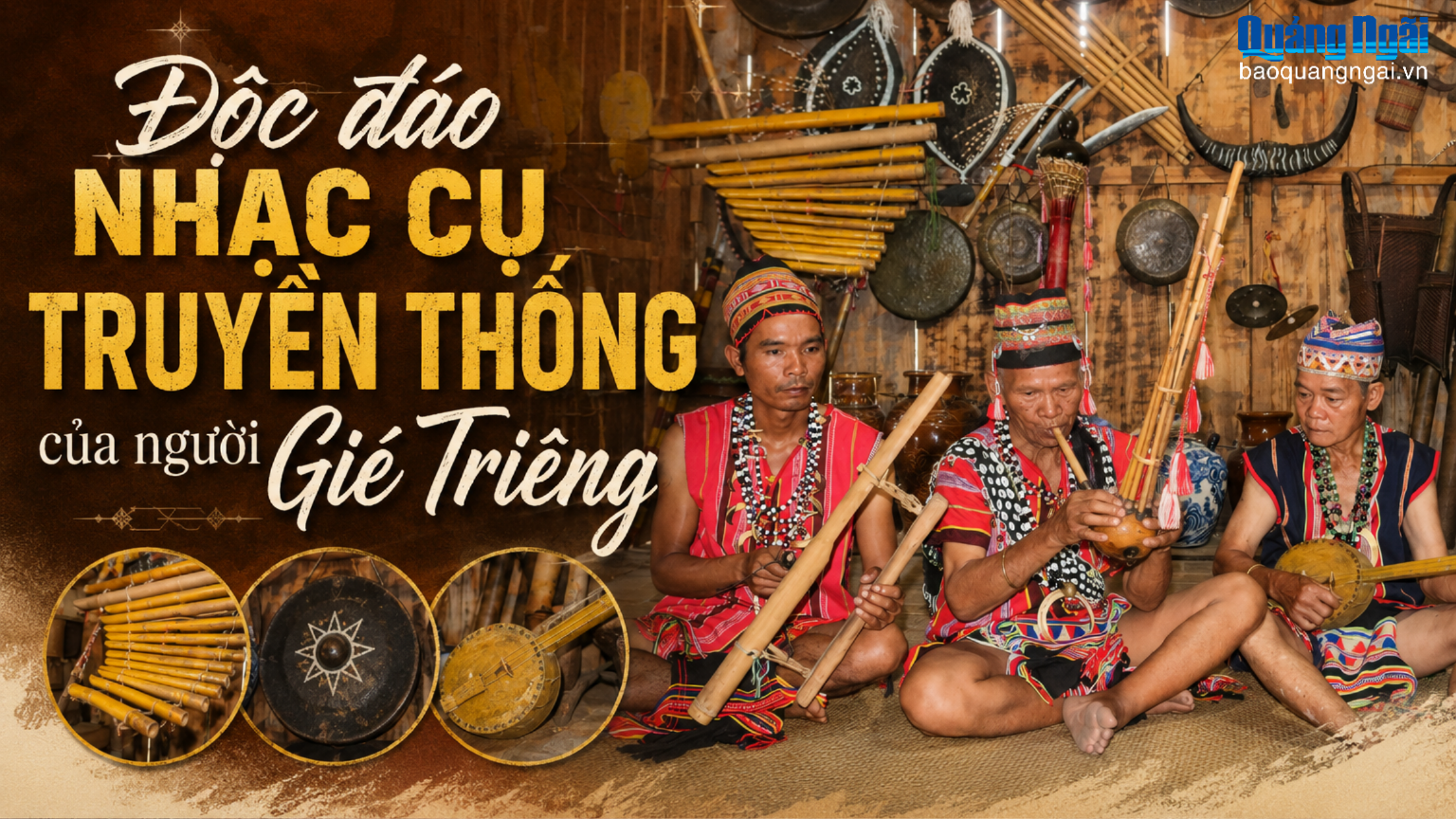 [Video]. Độc đáo nhạc cụ truyền thống của người Gié Triêng
