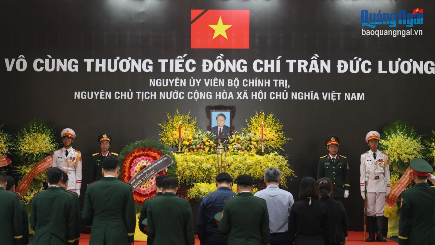 Tổ chức trang nghiêm Lễ viếng nguyên Chủ tịch nước Trần Đức Lương tại Quảng Ngãi