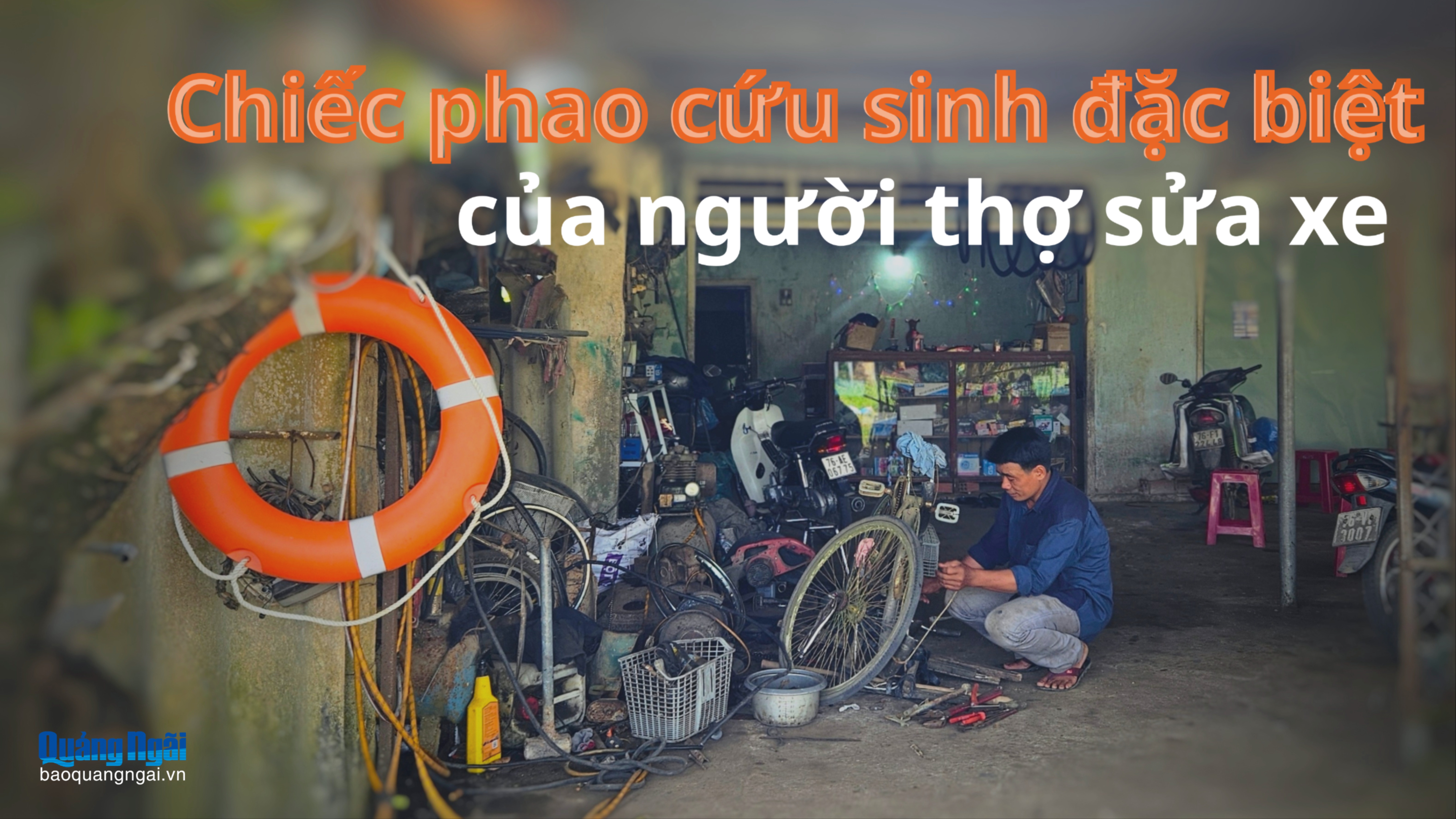 Chiếc phao cứu sinh đặc biệt của người thợ sửa xe