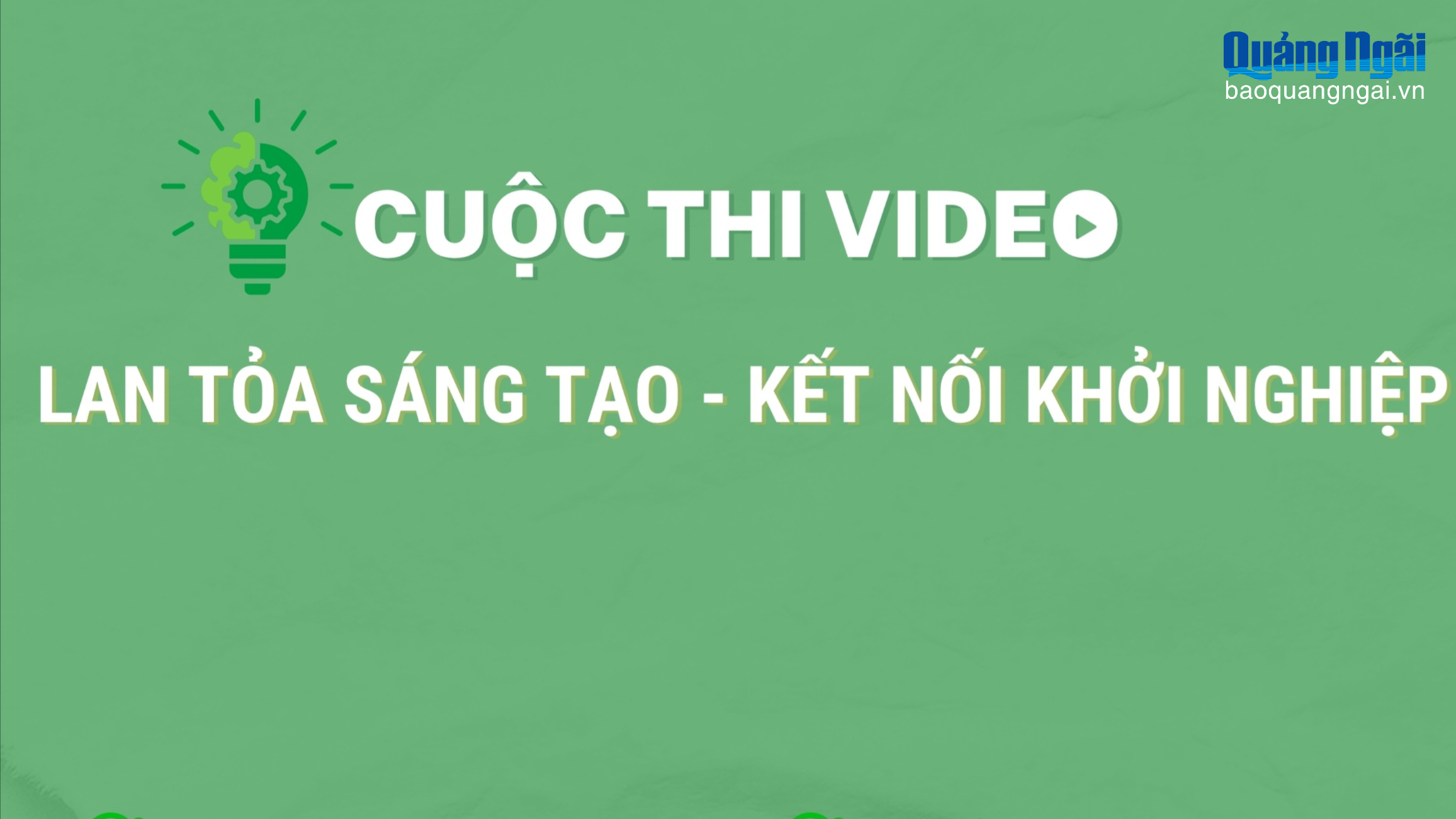Nhận video dự thi “Lan tỏa sáng tạo - Kết nối khởi nghiệp” đến hết ngày 25/5/2026