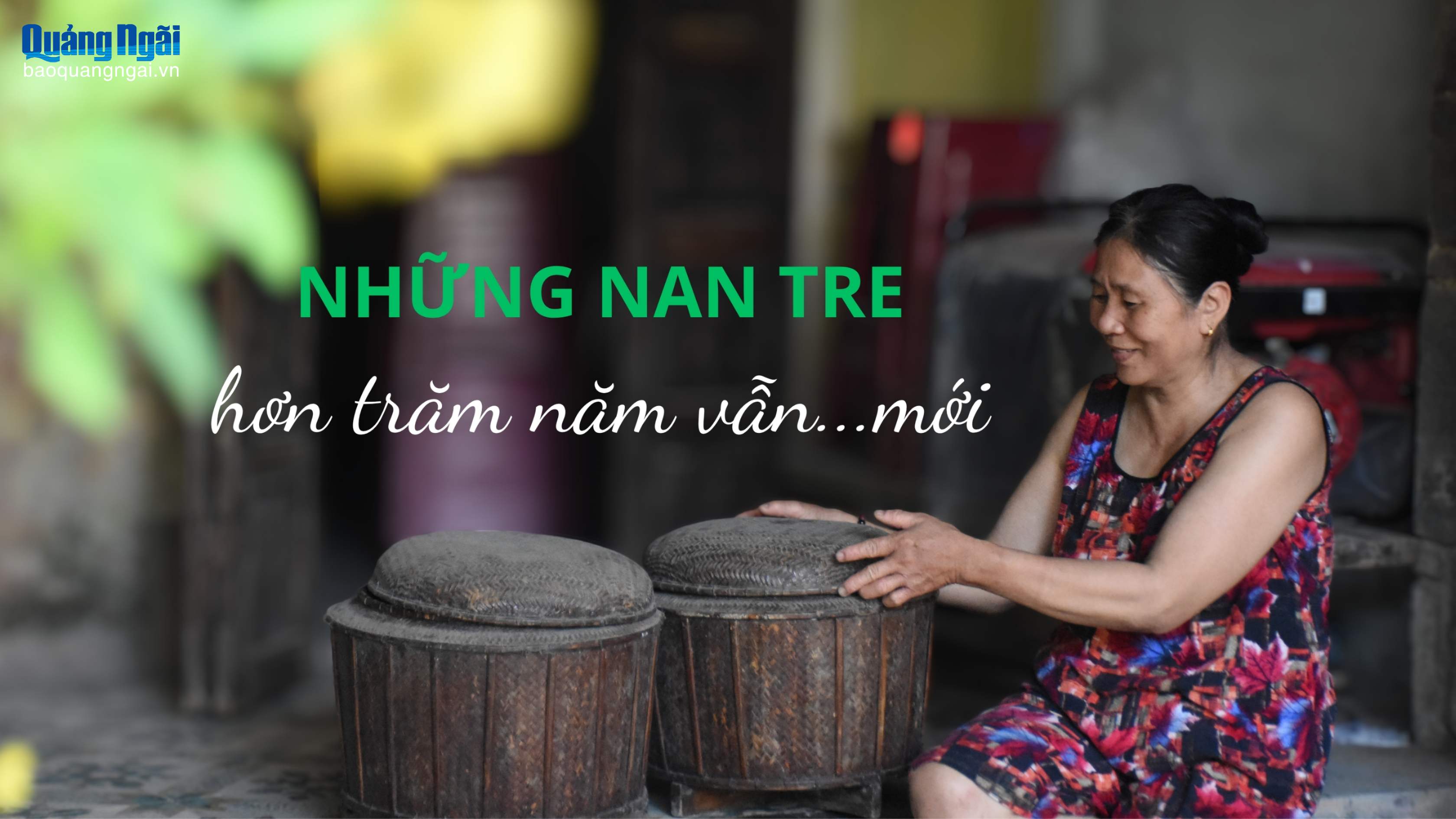 Những nan tre hơn trăm năm vẫn mới