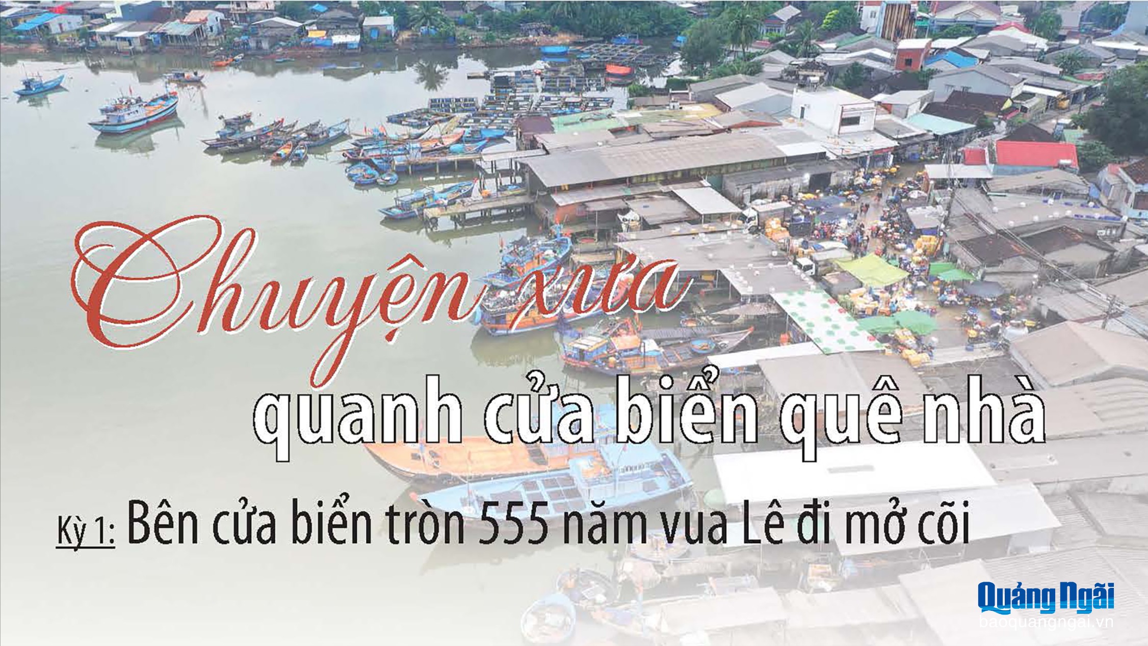 Chuyện xưa quanh cửa biển quê nhà (kỳ 1)