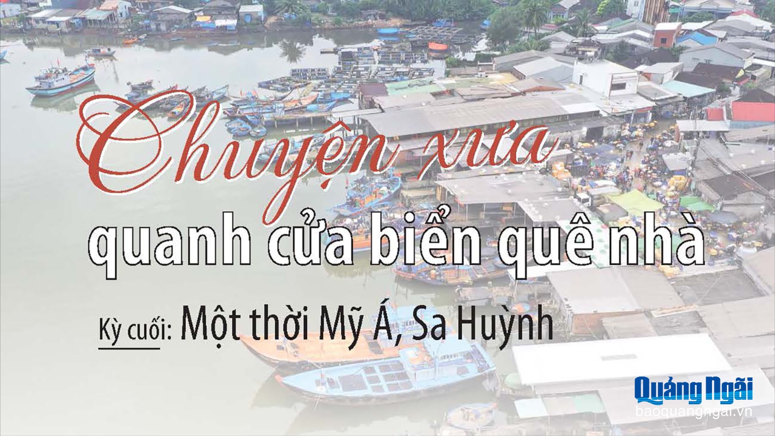 Chuyện xưa quanh cửa biển quê nhà (kỳ cuối)