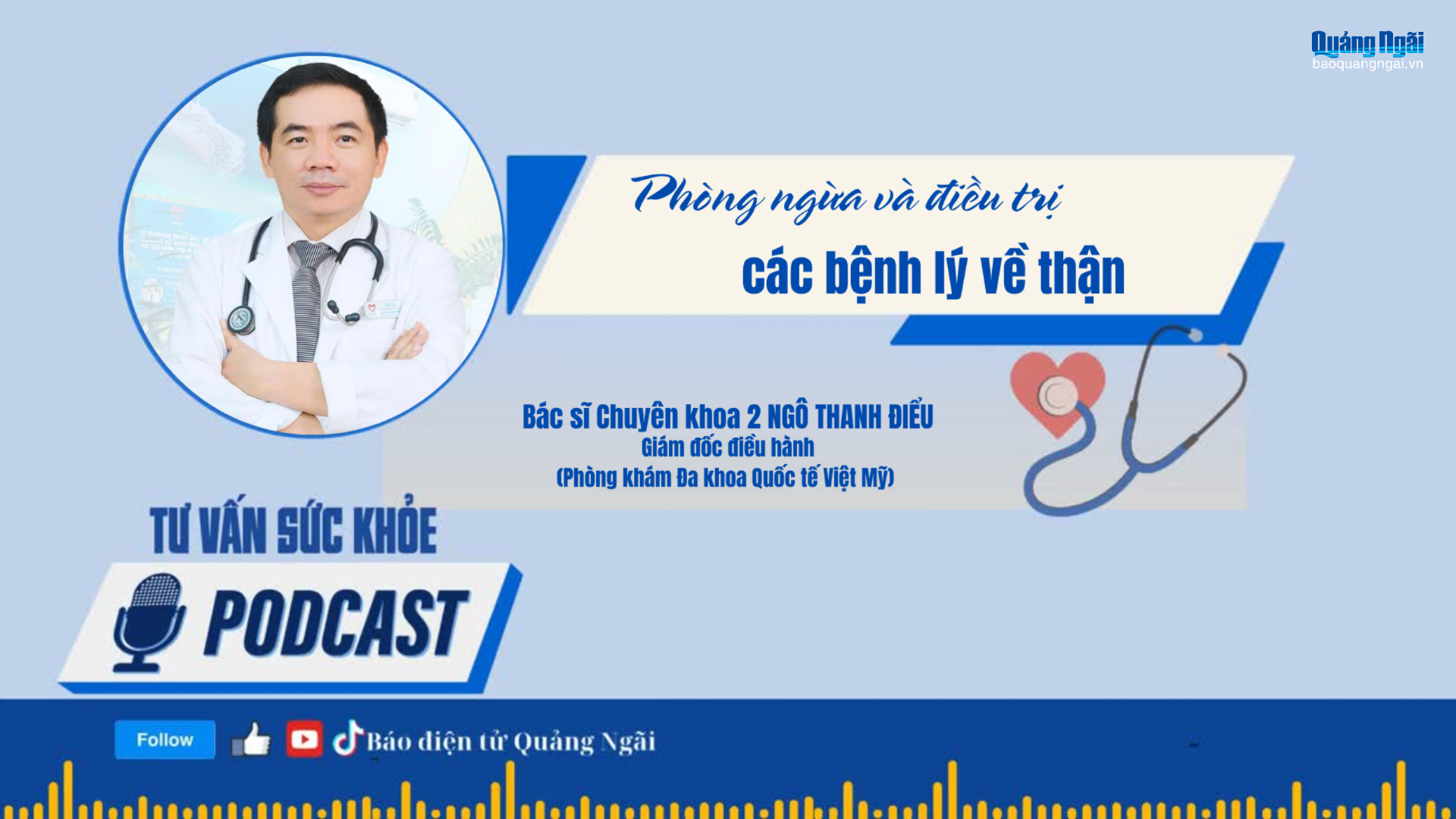 [Podcast]. Phòng ngừa và điều trị các bệnh lý về thận