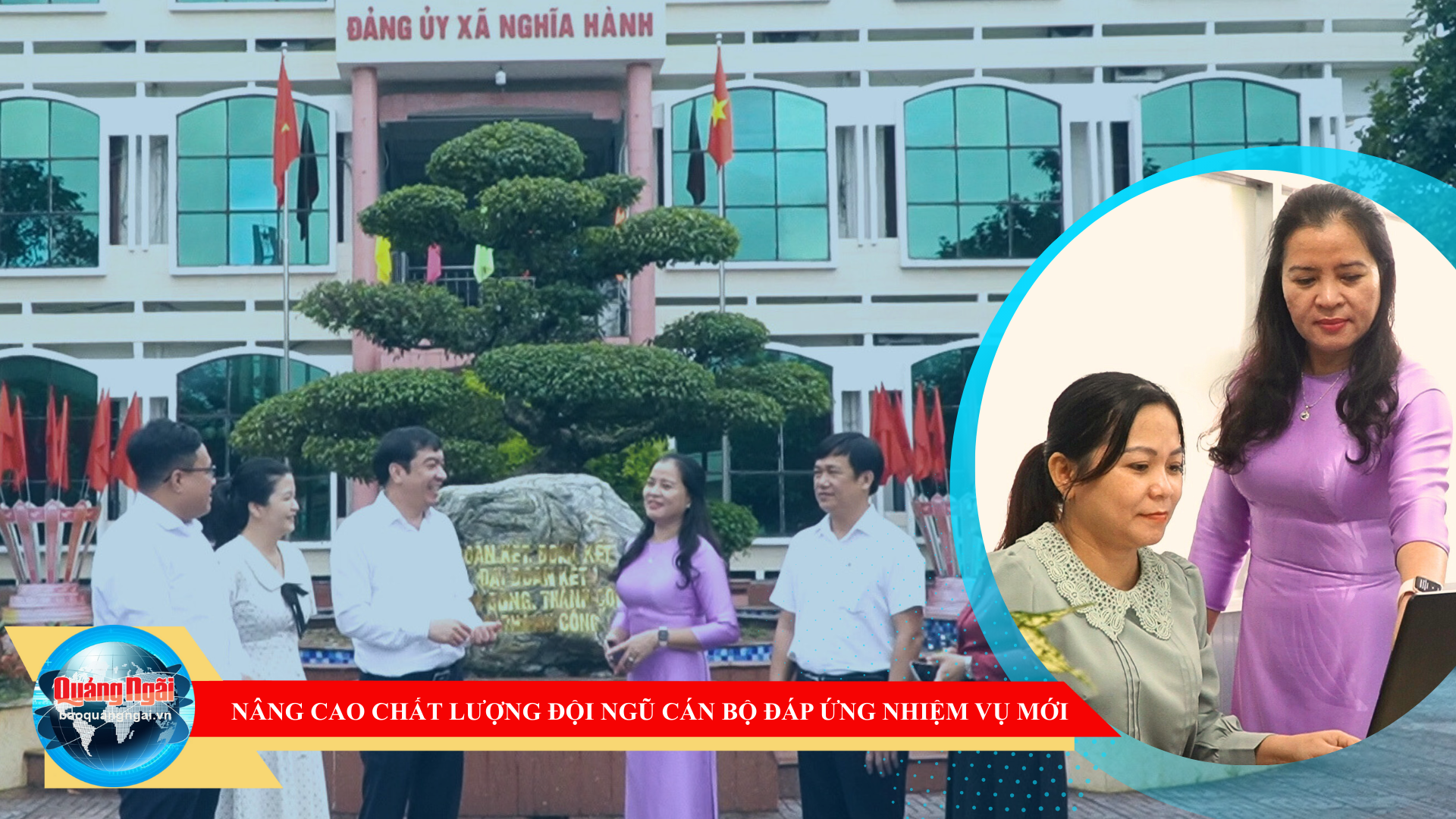 [Video]. Nâng cao chất lượng đội ngũ cán bộ đáp ứng nhiệm vụ mới