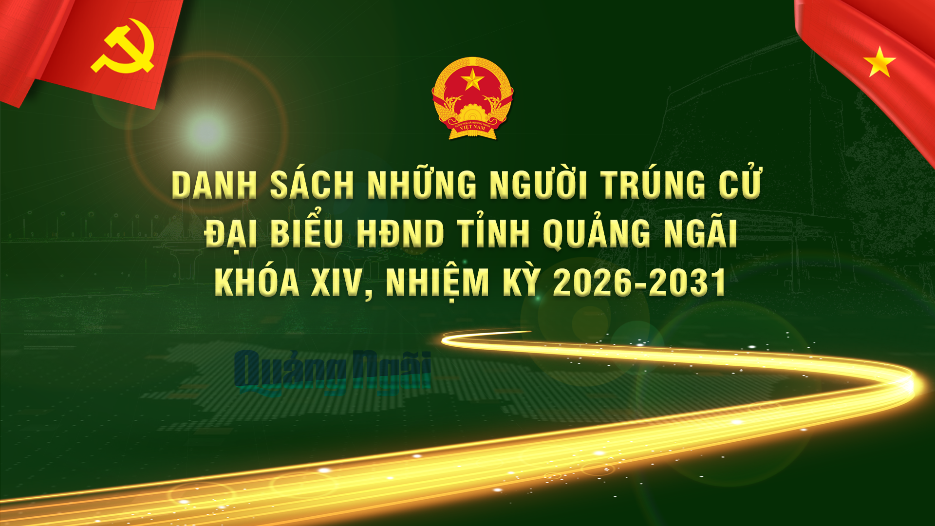 [Emagazine]. Danh sách 66 người trúng cử đại biểu HĐND tỉnh Quảng Ngãi khóa XIV, nhiệm kỳ 2026 - 2031