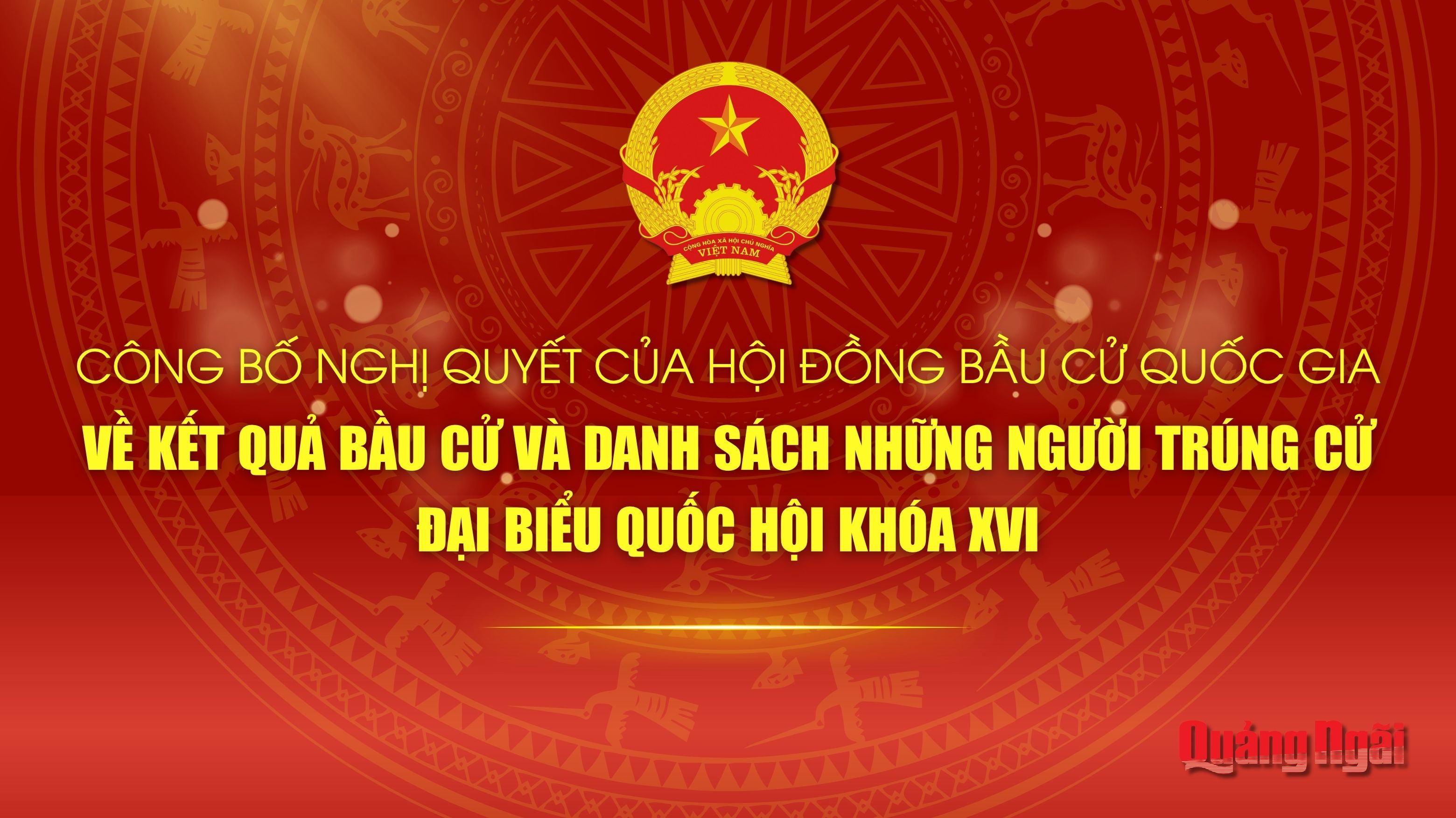 Công bố Nghị quyết của Hội đồng Bầu cử Quốc gia về kết quả bầu cử và danh sách những người trúng cử đại biểu Quốc hội khóa XVI