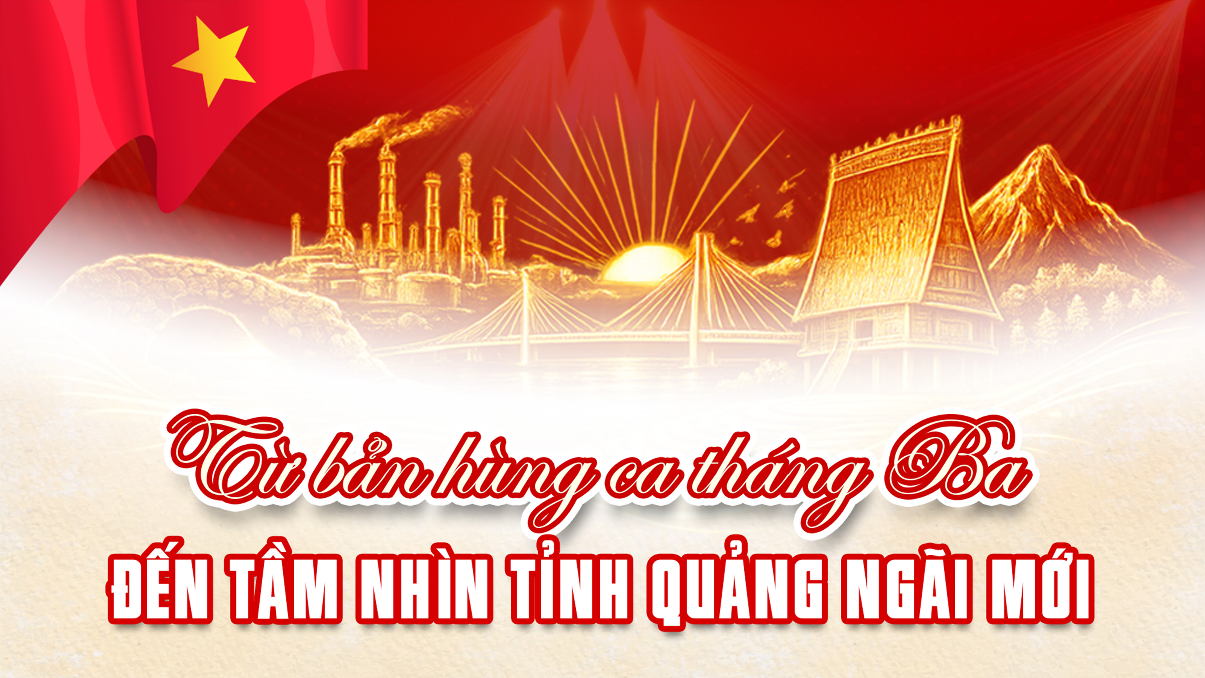 [Emagazine]. Từ bản hùng ca tháng Ba đến tầm nhìn tỉnh Quảng Ngãi mới