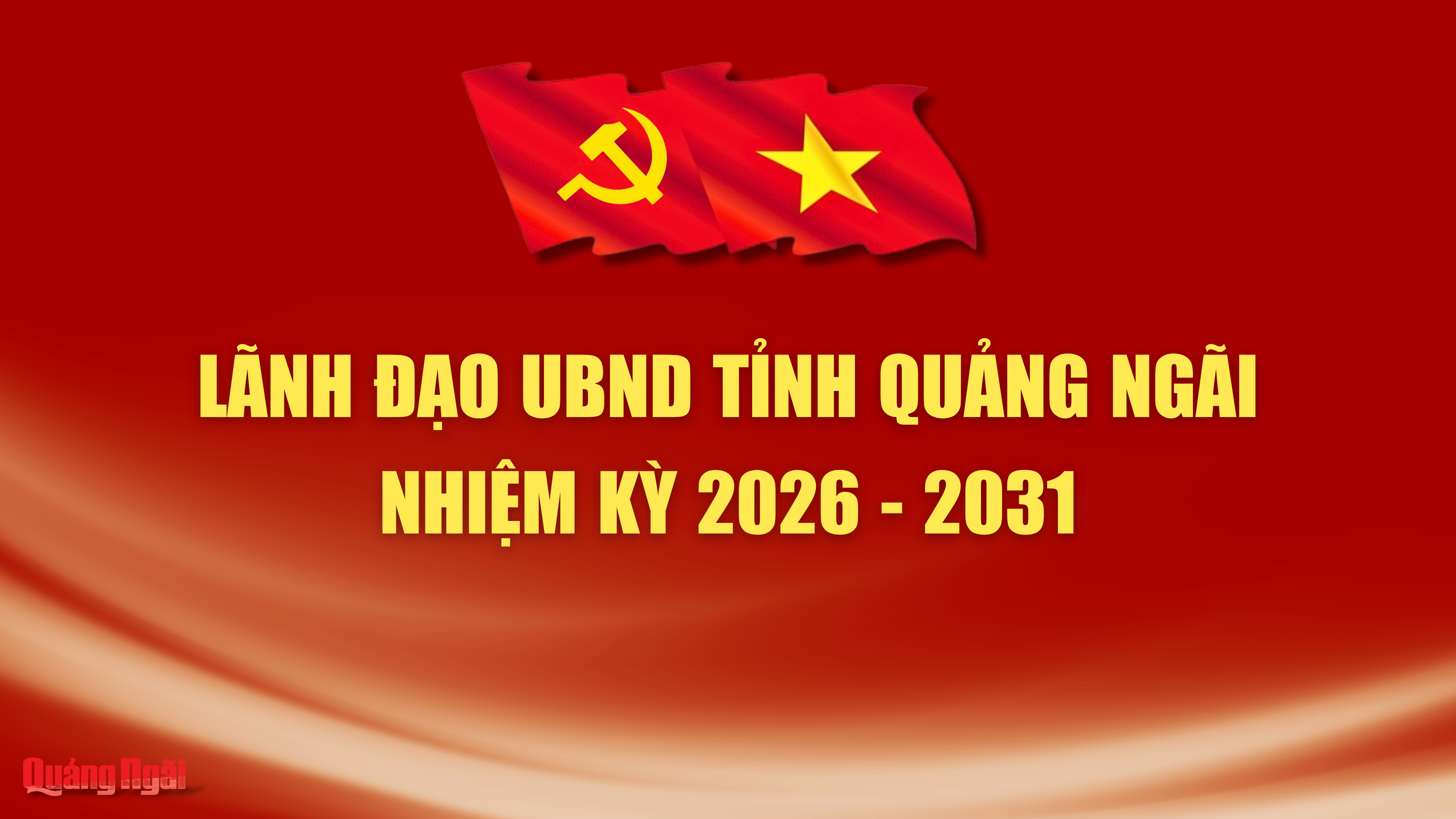 [Infographic]. Lãnh đạo UBND tỉnh Quảng Ngãi nhiệm kỳ 2026 - 2031