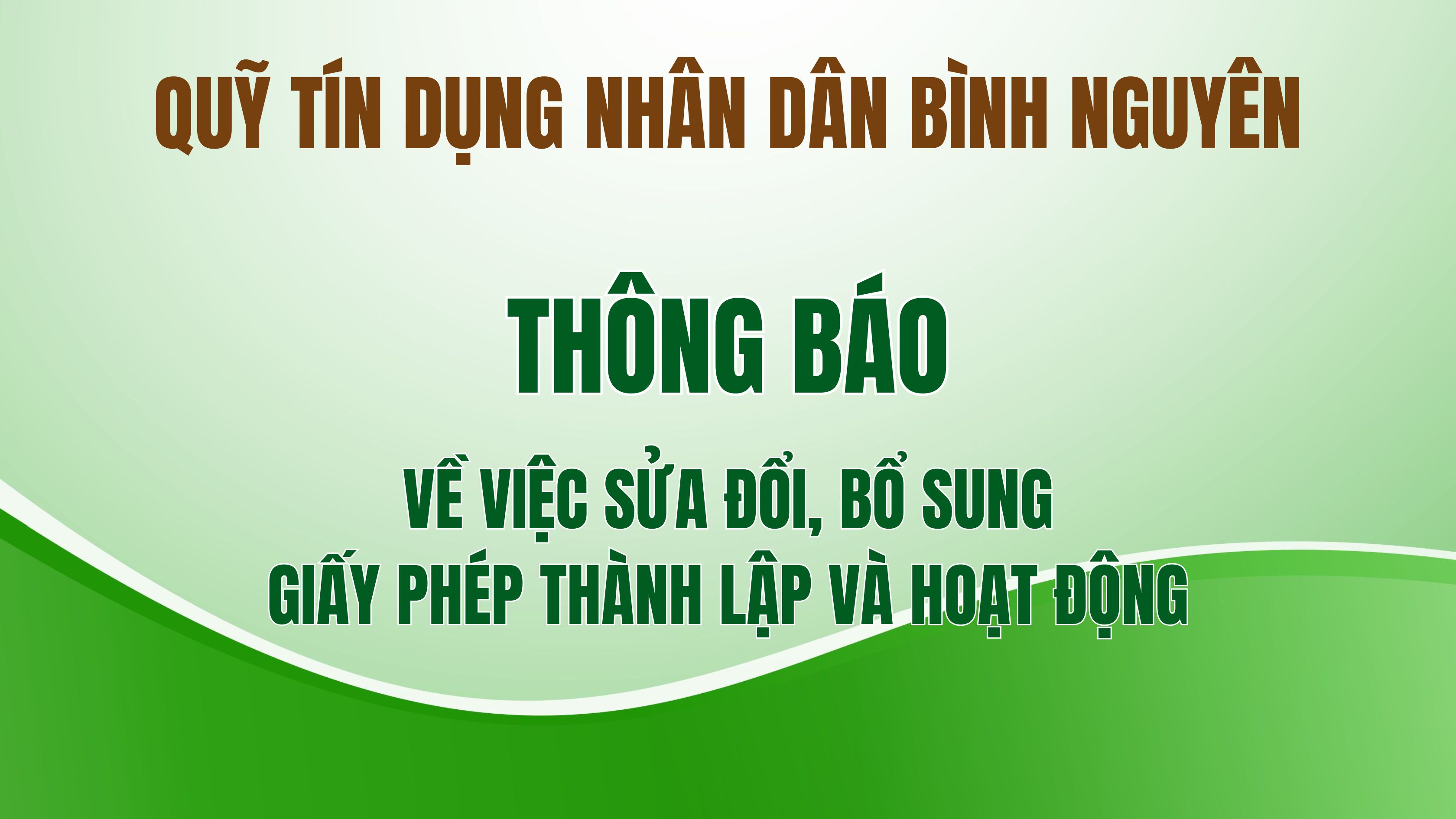 Thông báo sửa đổi, bổ sung giấy phép thành lập và hoạt động của Quỹ tín dụng nhân dân Bình Nguyên năm 2026