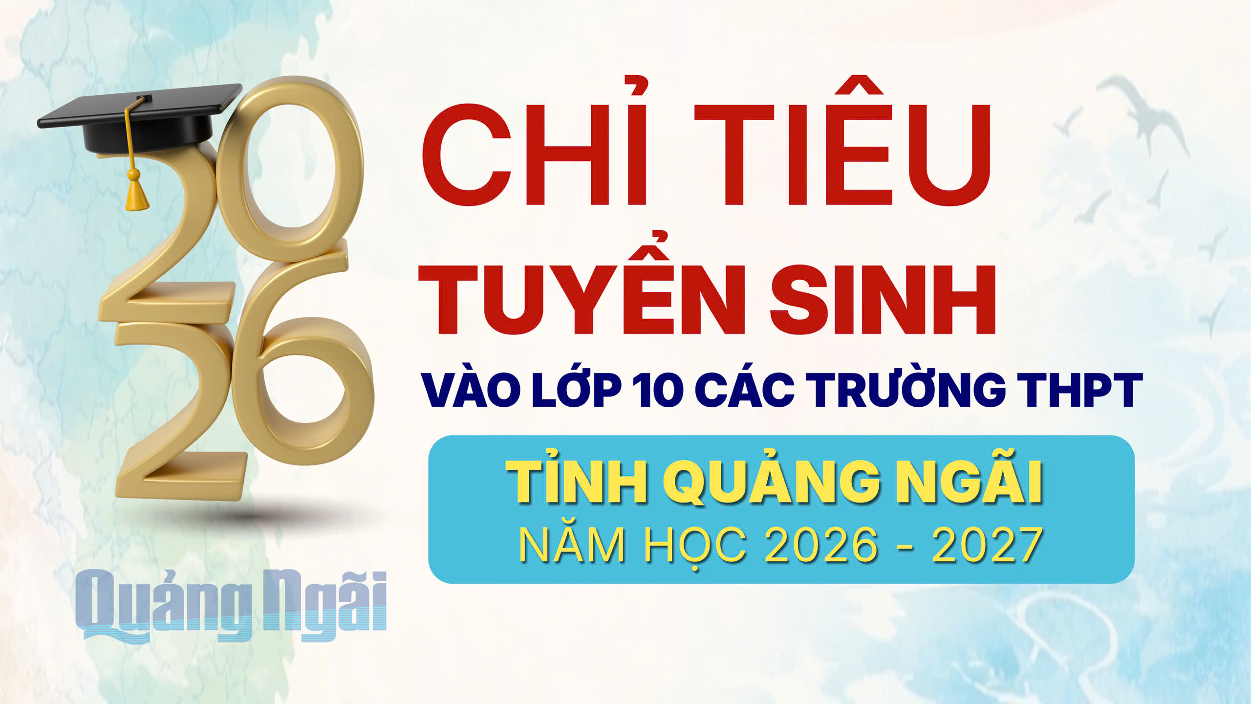 [Infographic]. Chỉ tiêu tuyển sinh vào lớp 10 các trường THPT tỉnh Quảng Ngãi năm học 2026 - 2027