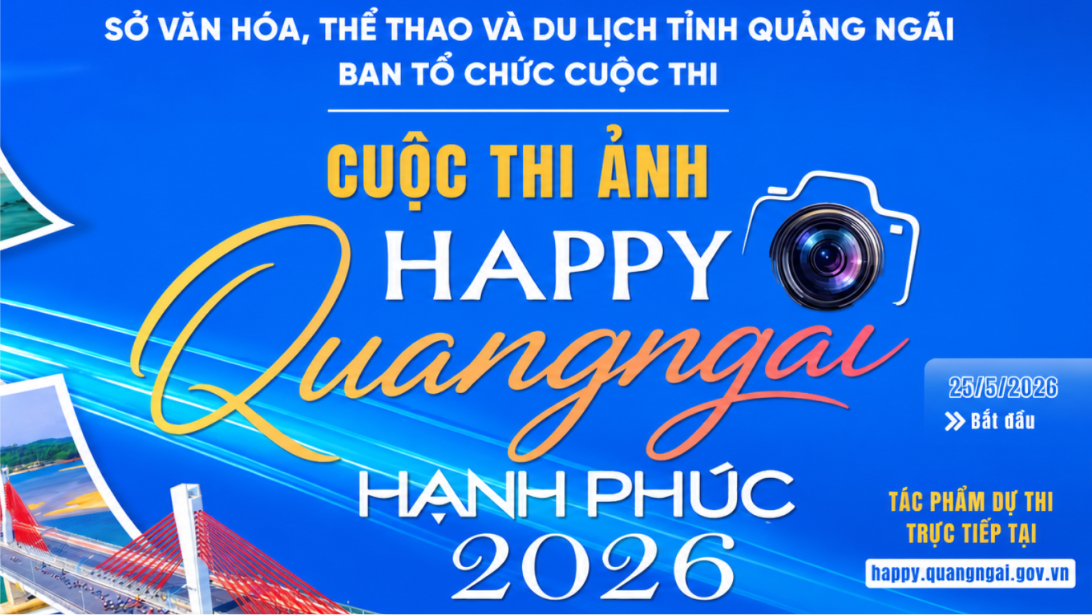 Hưởng ứng Cuộc thi ảnh “Quảng Ngãi hạnh phúc - Happy Quangngai 2026”