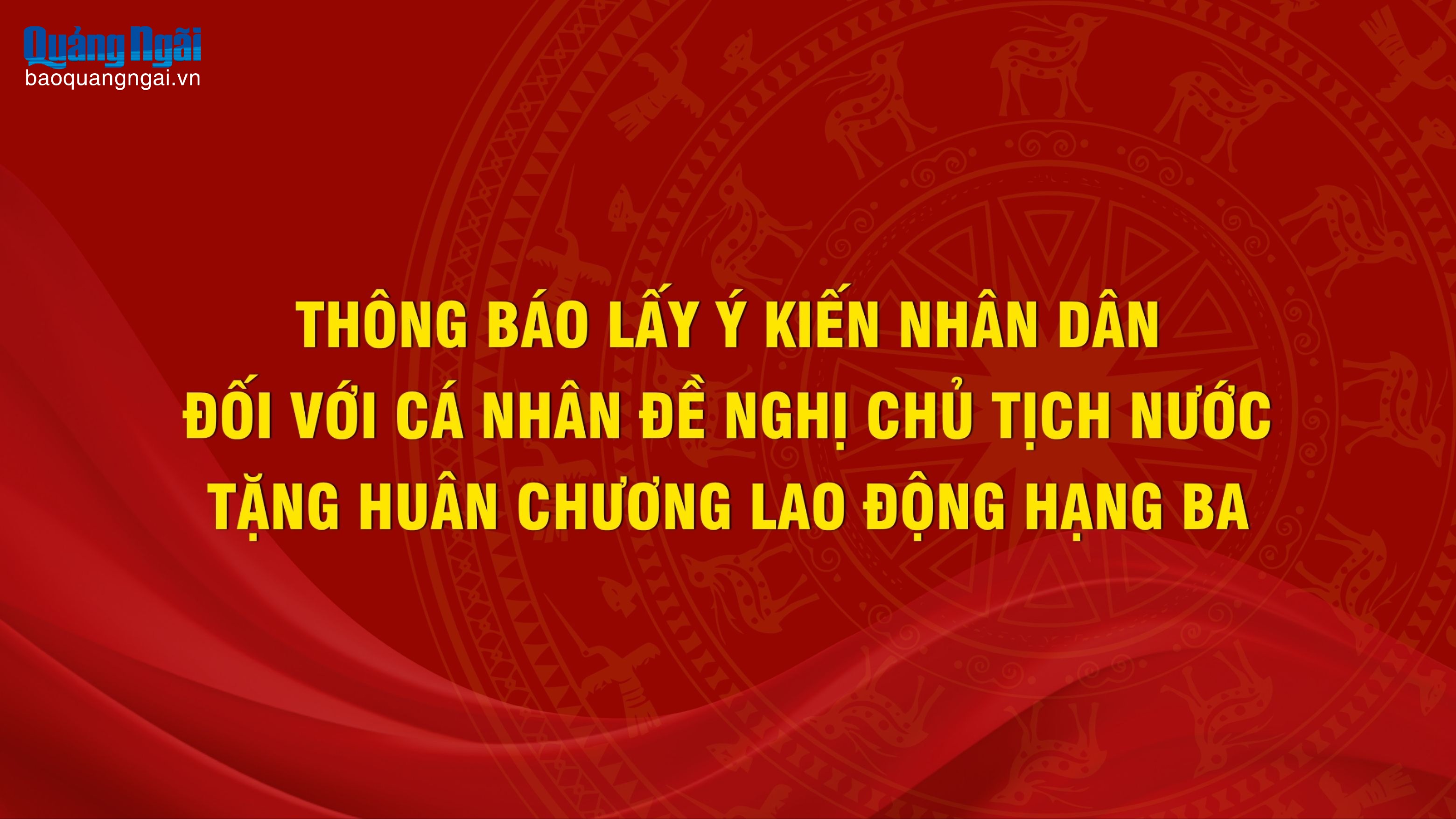 Thông báo lấy ý kiến Nhân dân đối với cá nhân đề nghị Chủ tịch nước tặng Huân chương Lao động hạng Ba