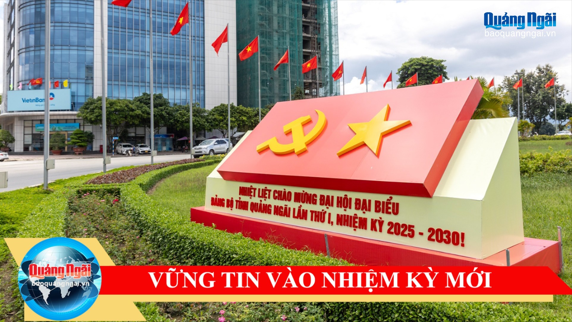 [Video]. Vững tin vào nhiệm kỳ mới