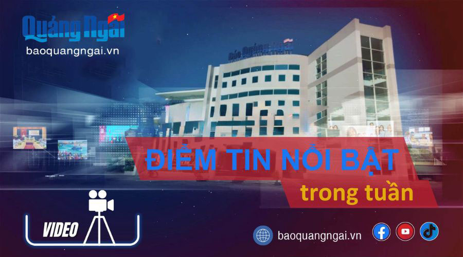 Bản tin truyền hình: Điểm tin nổi bật trong tuần