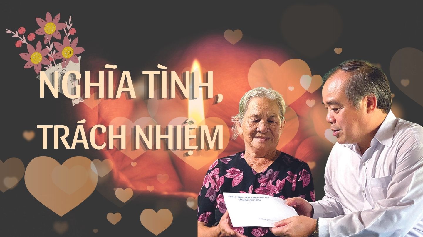 [Emagazine]. Nghĩa tình, trách nhiệm