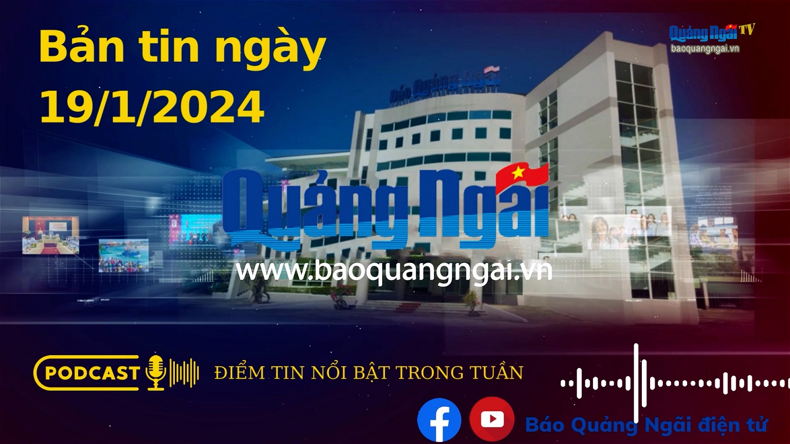 Podcast Điểm tin nổi bật trong ngày: Bản tin ngày 19/1/2024