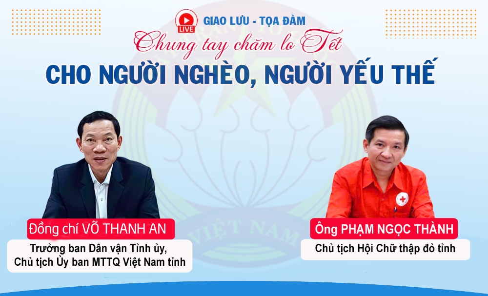 Đón xem Chương trình Giao lưu - Tọa đàm  “Chung tay lo Tết cho người nghèo, người yếu thế” 