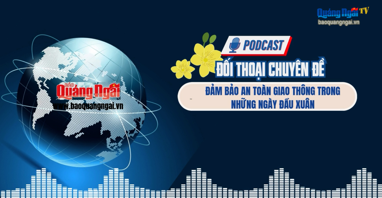 [Podcast]. Đảm bảo an toàn giao thông trong những ngày đầu xuân