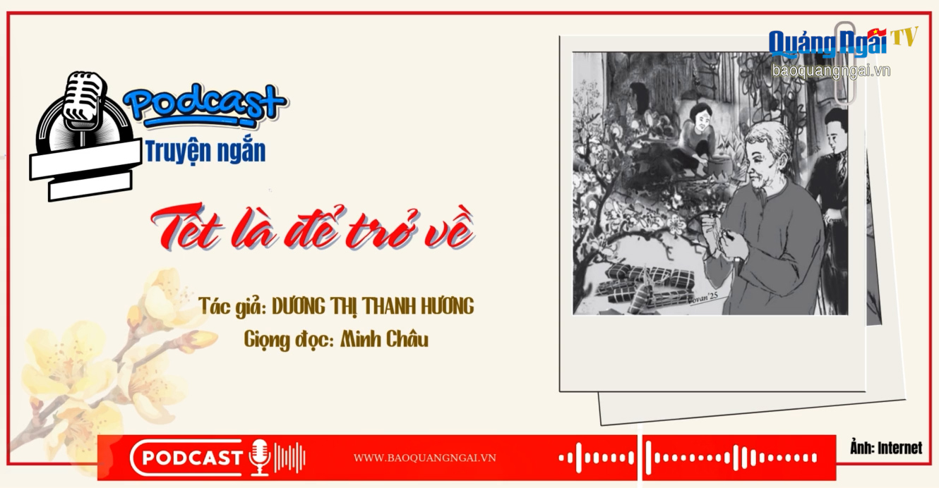 [Podcast]. Tết là để trở về