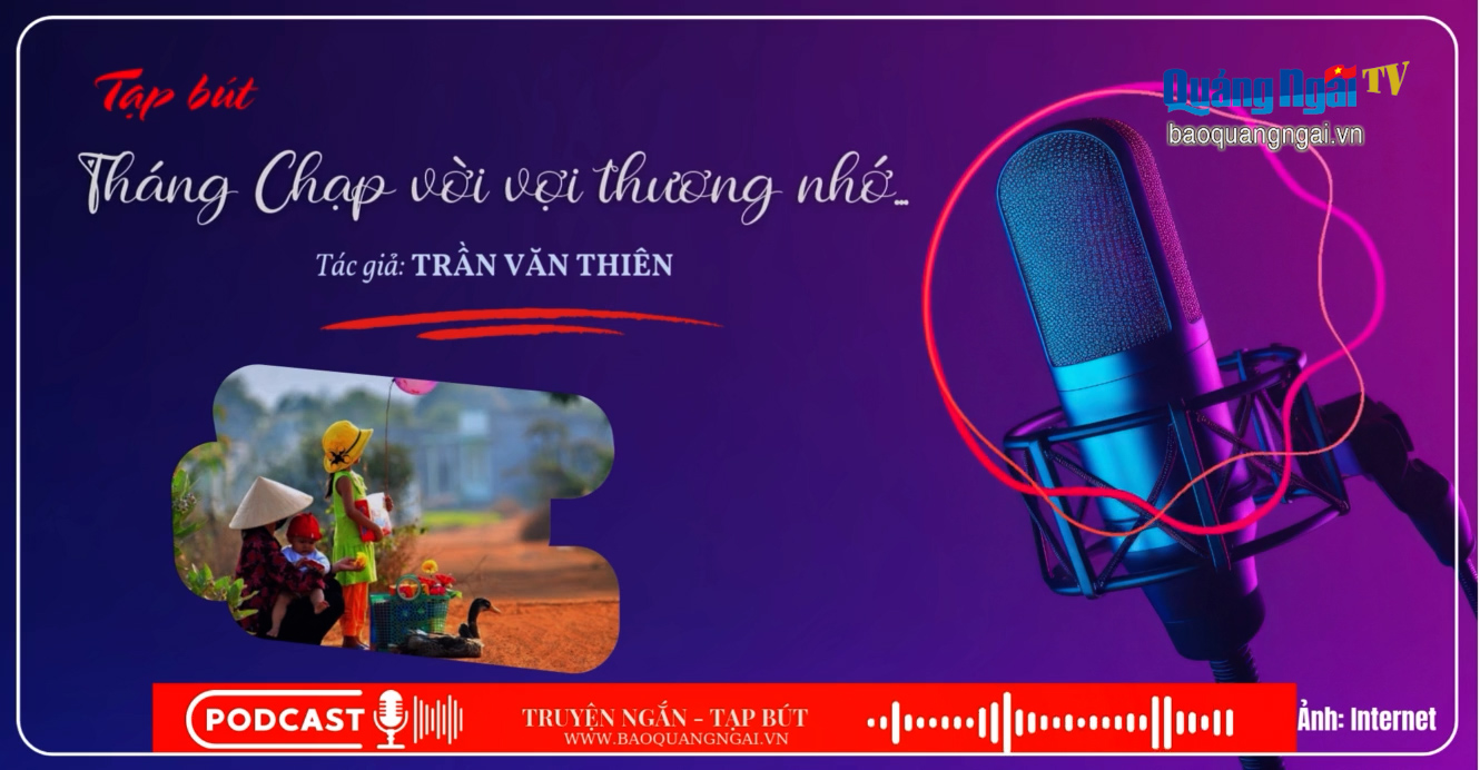 [Podcast]. Tháng Chạp vời vợi thương nhớ...