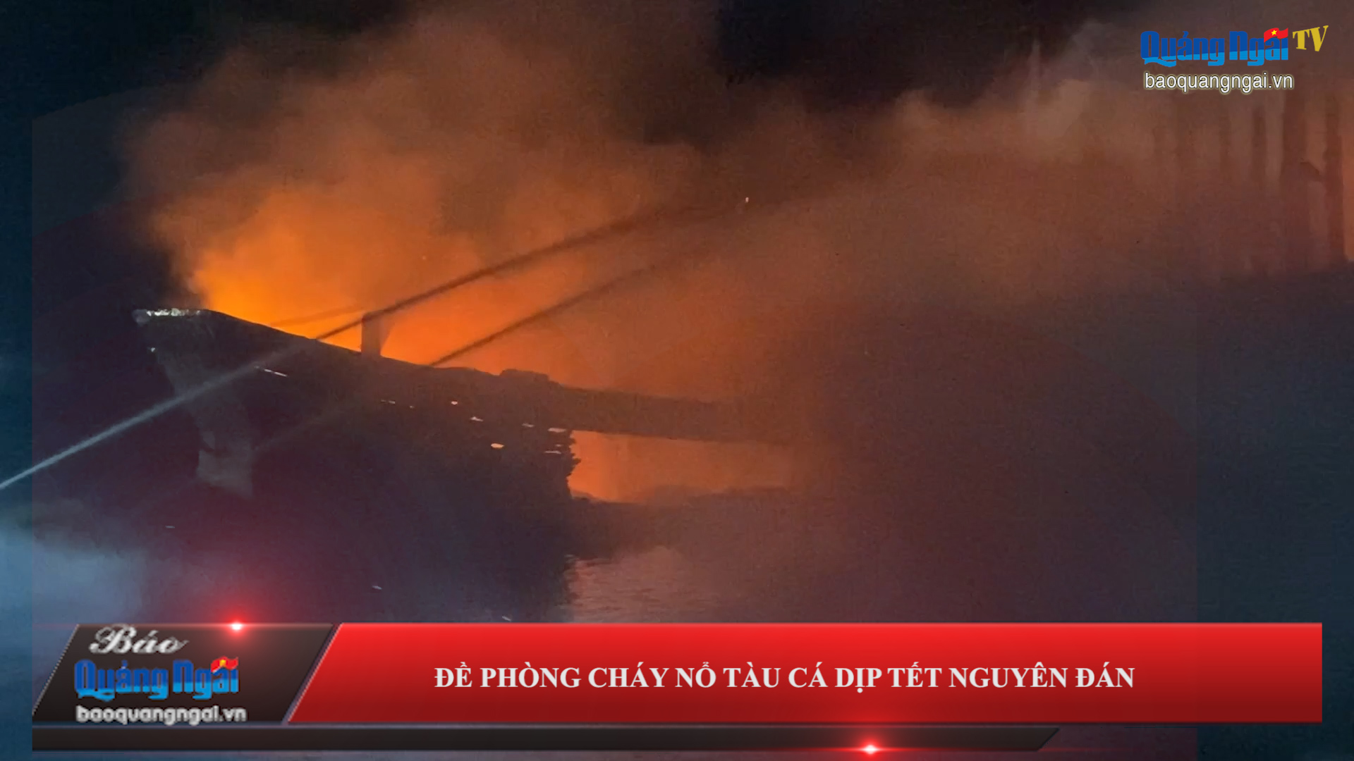 Video: Đề phòng cháy nổ tàu cá dịp tết Nguyên đán